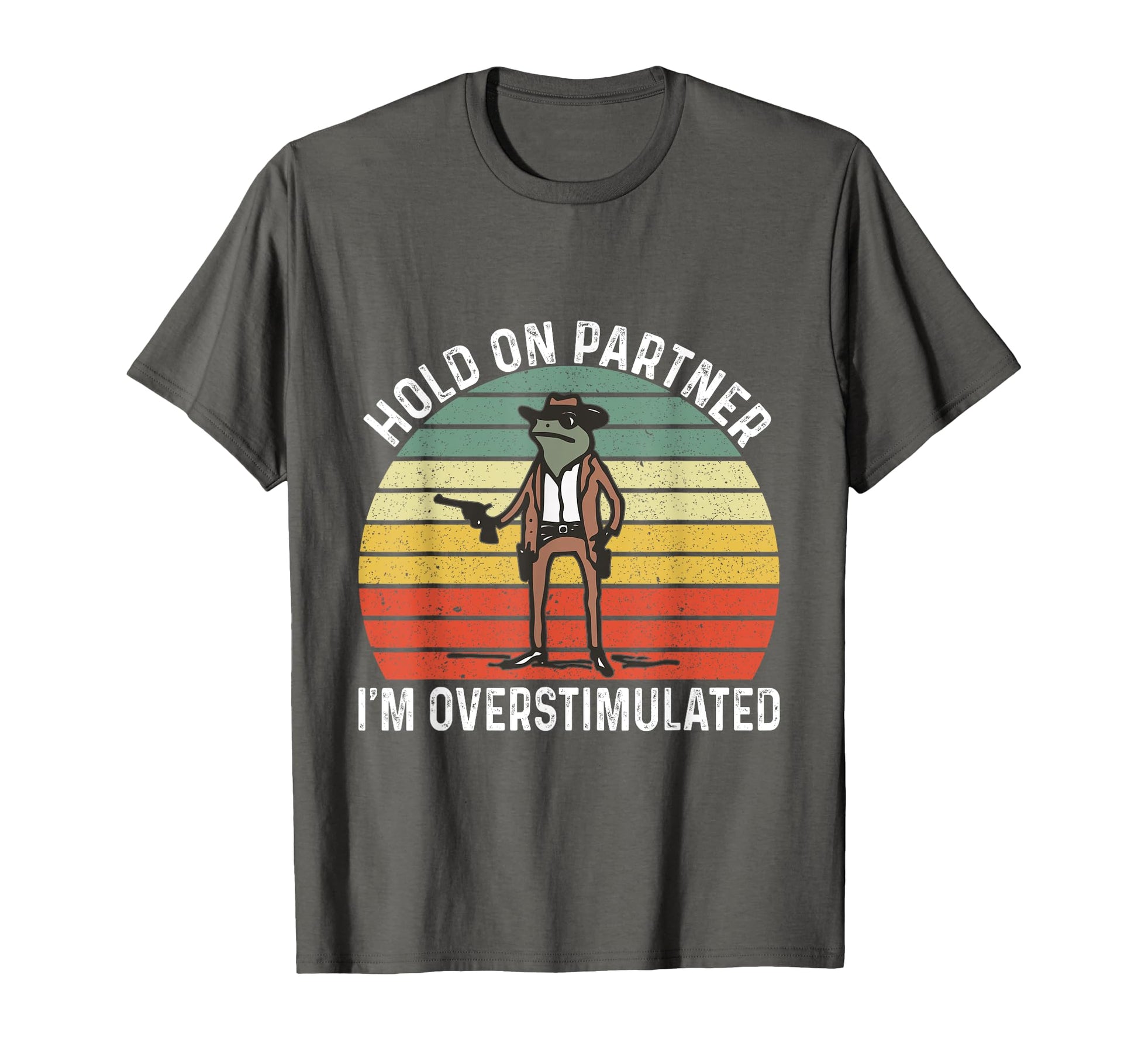 Hold Partner Im Overstimulated Cowboy T-Shirt - Custom Art Print Men Women - T-Shirt, Sweatshirt, Hoodie