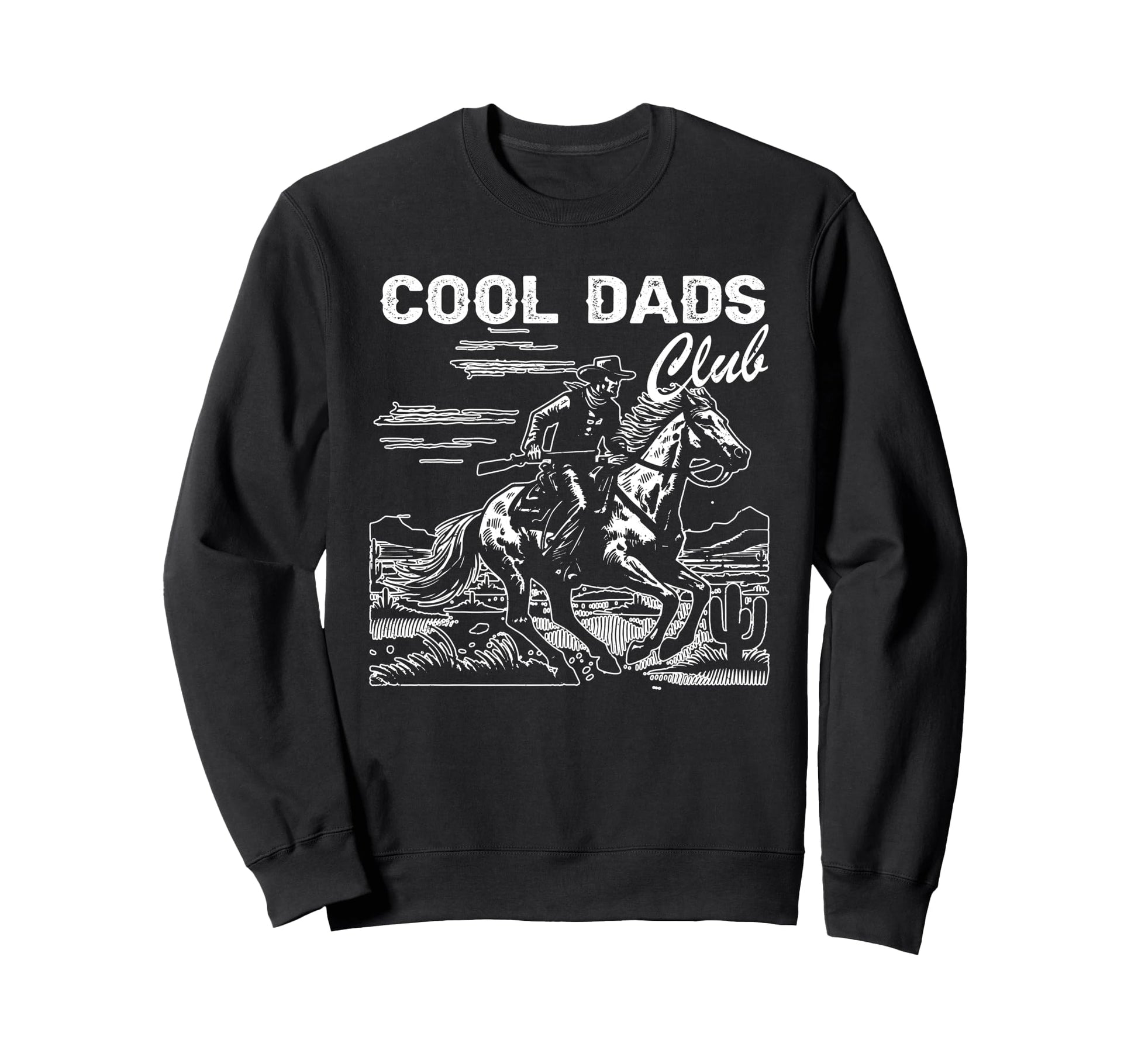 Dads Club Dad Western Cowboy Funny Sweatshirt - Streetwear Style Unisex - T-Shirt, Sweatshirt, Hoodie