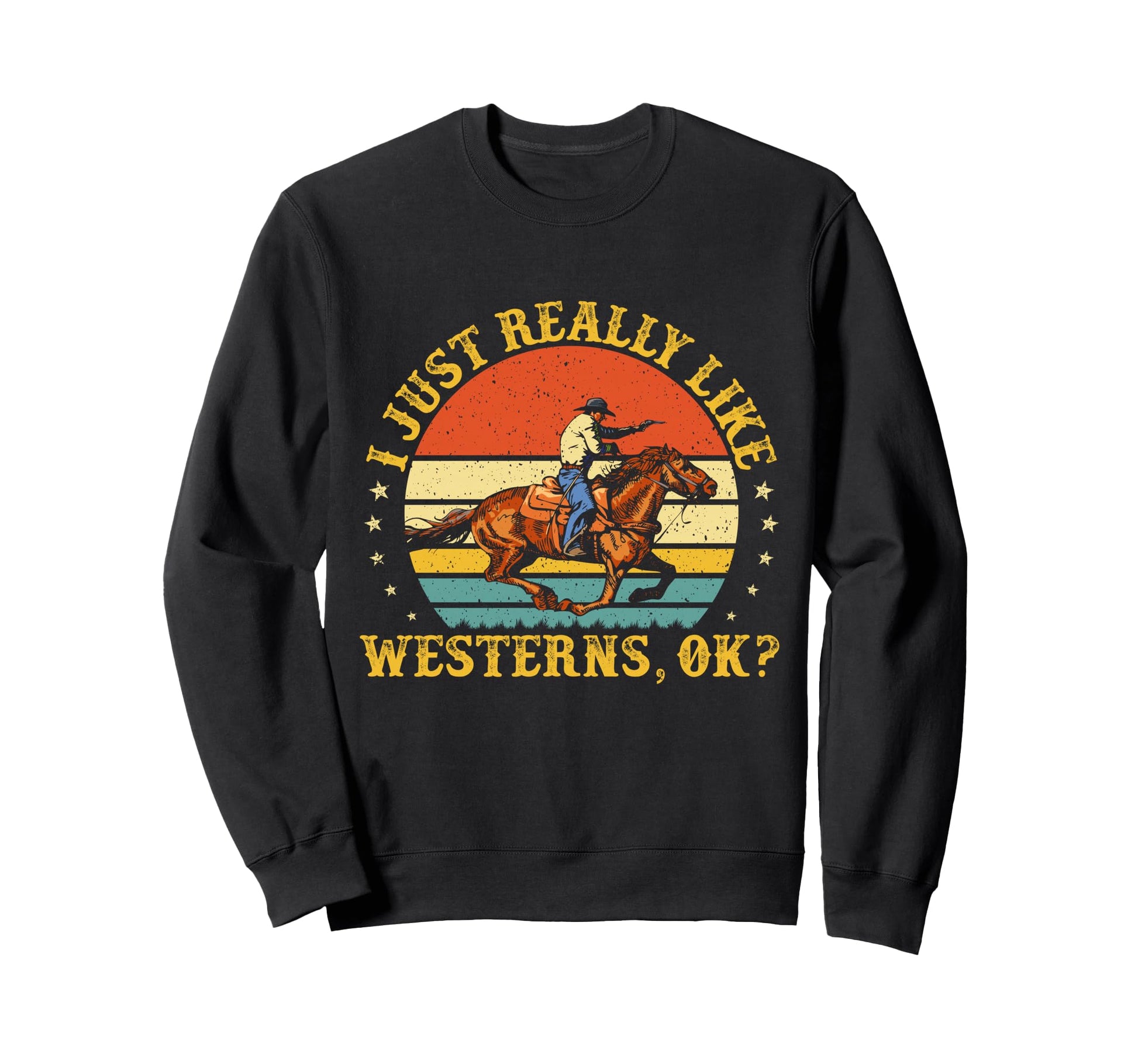 I Just Really Like Westerns Ok Sweatshirt - Minimalist Print Unisex - T-Shirt, Sweatshirt, Hoodie
