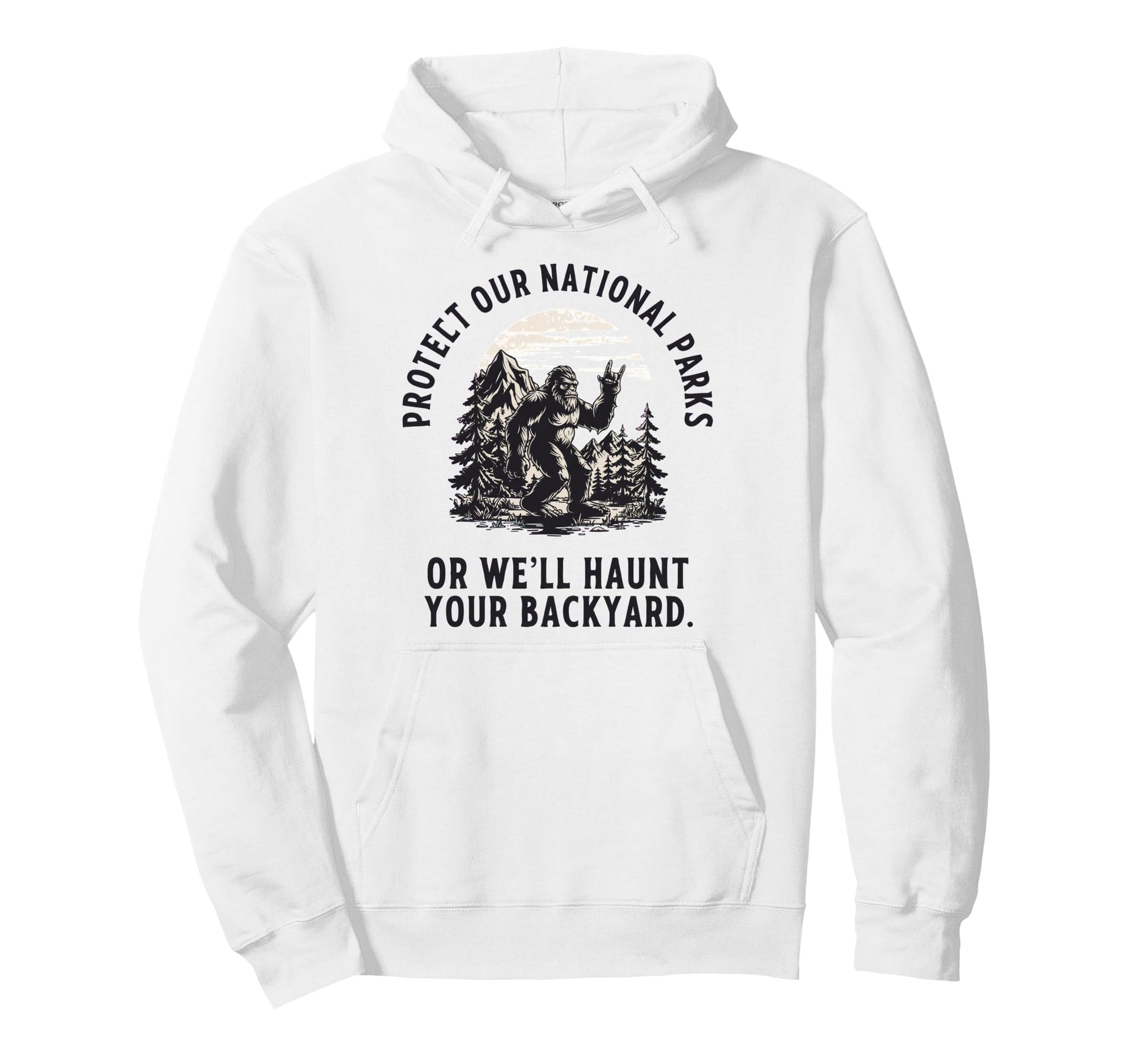 Protect Our National Parks Or Well Haunt Hoodie - Novelty Apparel Unisex - T-Shirt, Sweatshirt, Hoodie