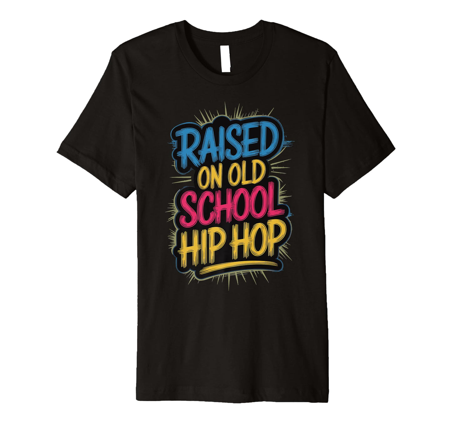 Raised Old School Hip Hop T-Shirt - Novelty Apparel for Adults - T-Shirt, Sweatshirt, Hoodie