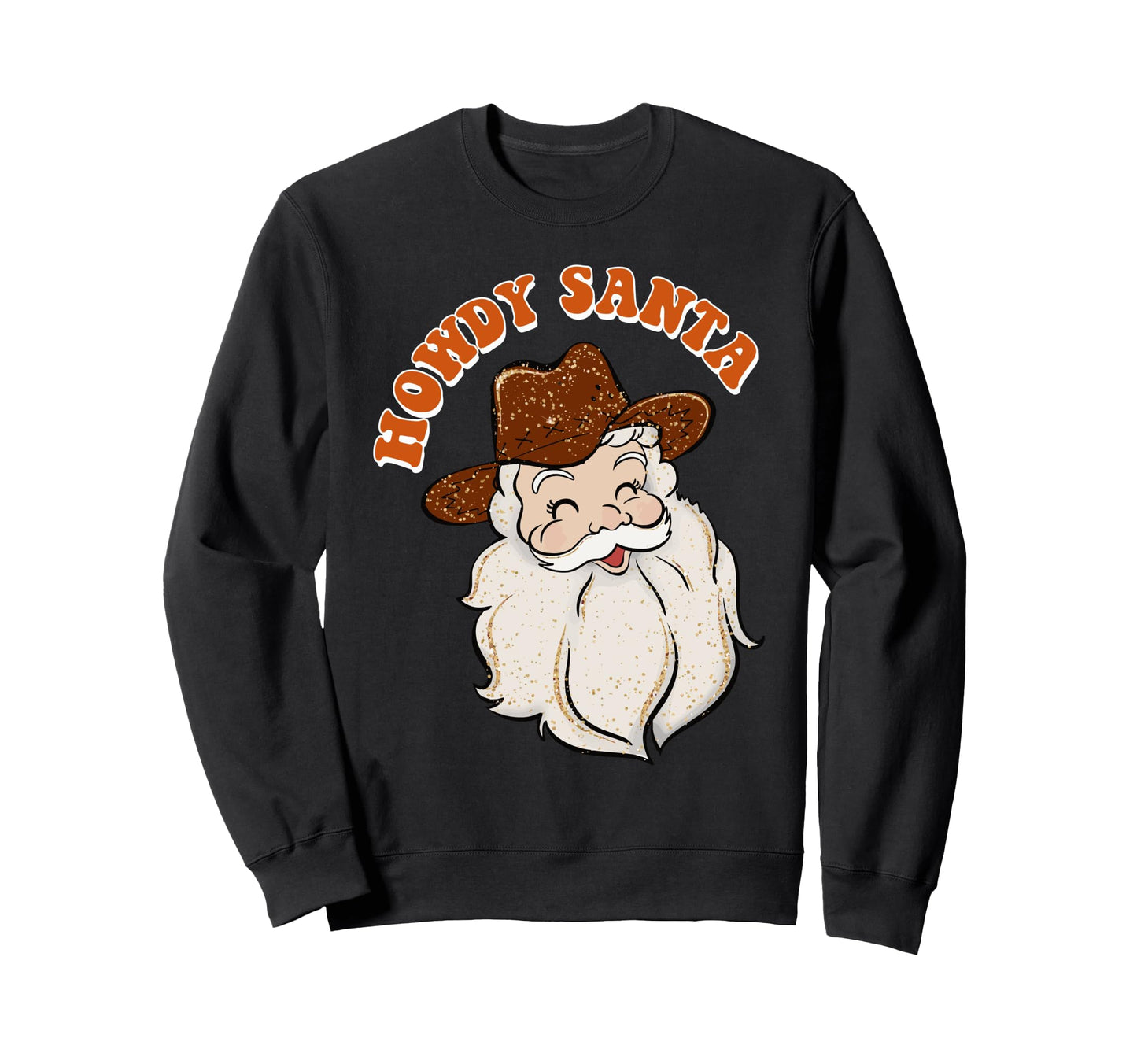 Howdy Santa Western Cowboy Sweatshirt - Streetwear Style for Adults - T-Shirt, Sweatshirt, Hoodie