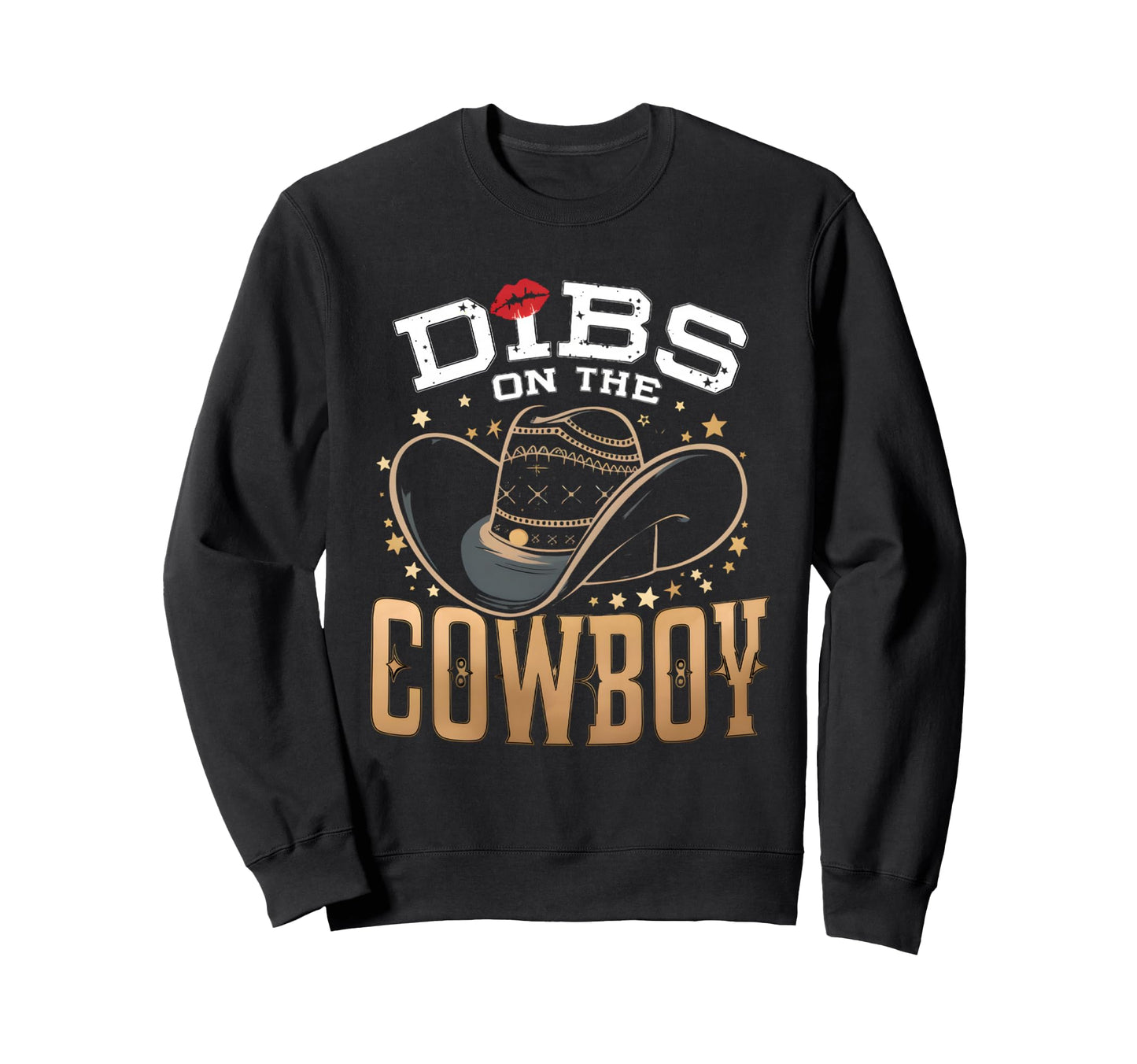 Dibs Cowboy Western Country Sweatshirt - Graphic Print for Adults - T-Shirt, Sweatshirt, Hoodie
