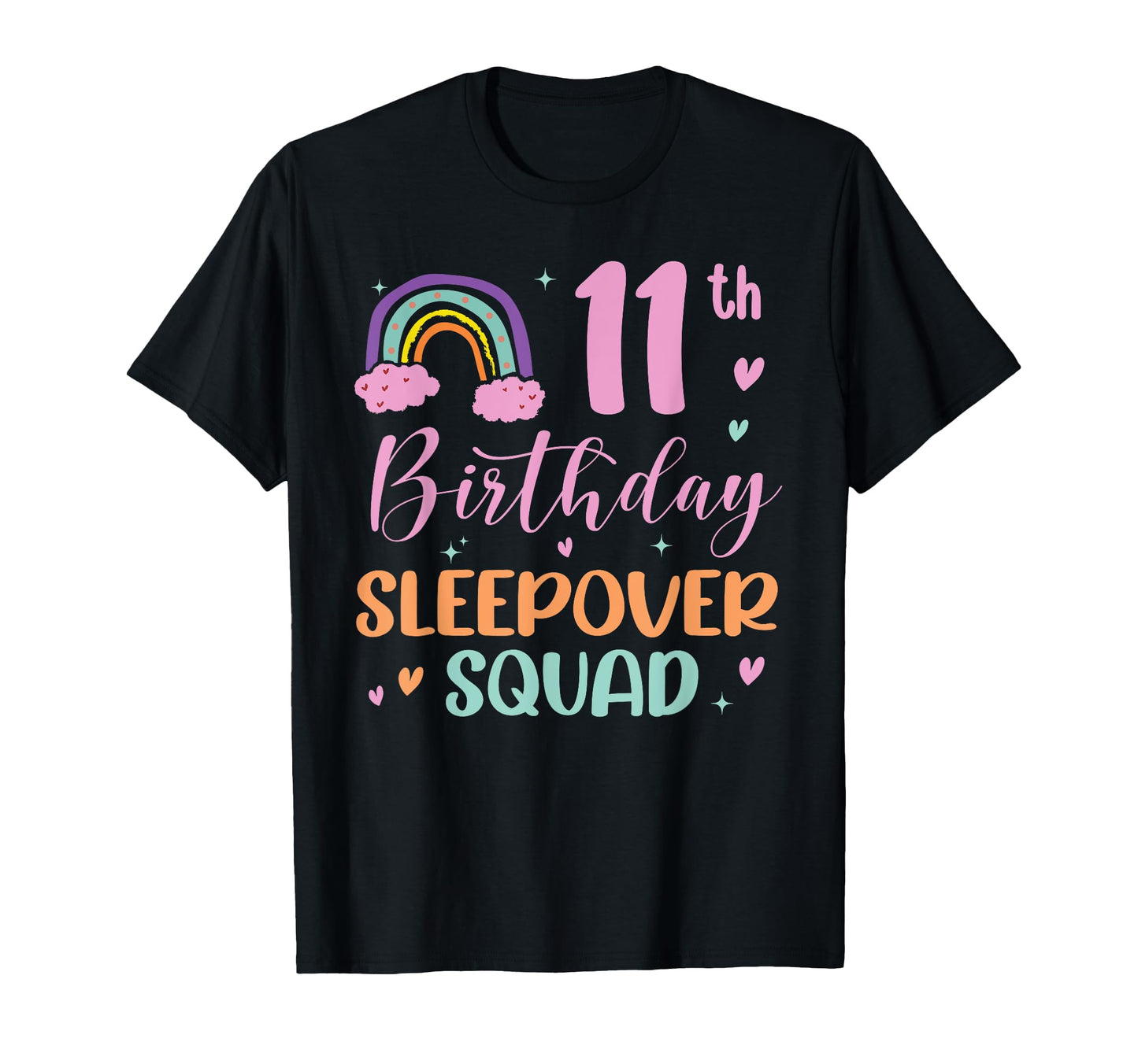 11Th Birthday Rainbow Sleepover T-Shirt - Casual Everyday Wear Men Women - T-Shirt, Sweatshirt, Hoodie