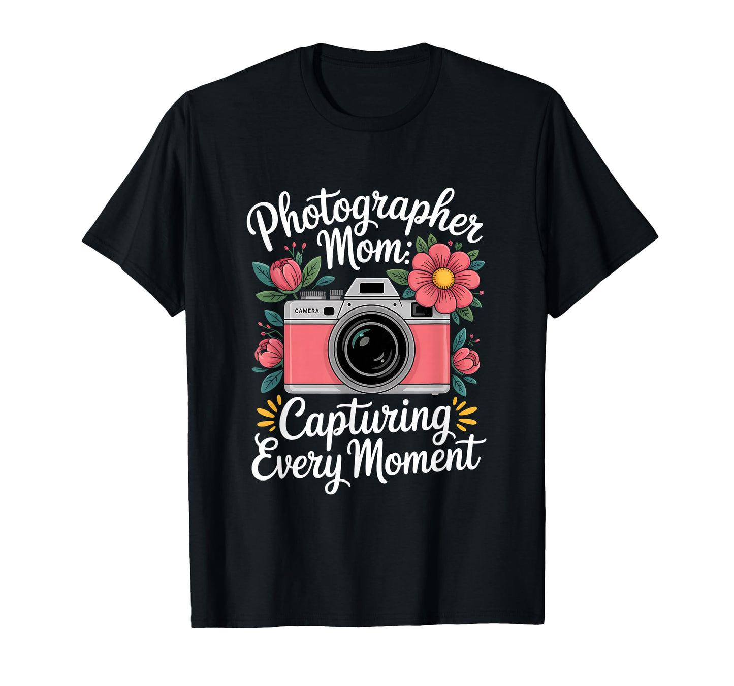 Photographer Mom Capturing Every Moment T-Shirt - Graphic Print Men Women - T-Shirt, Sweatshirt, Hoodie