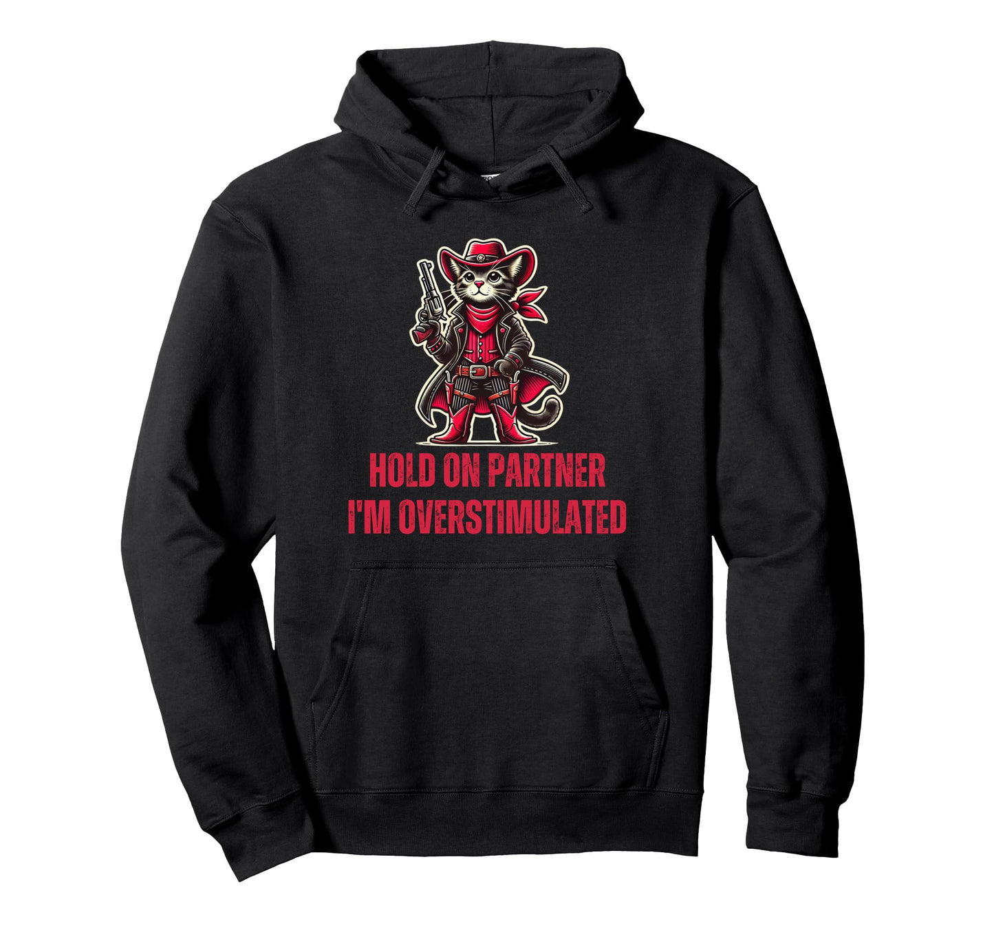 Hold Partner Im Overstimulated Funny Hoodie - Aesthetic Graphic Men Women - T-Shirt, Sweatshirt, Hoodie