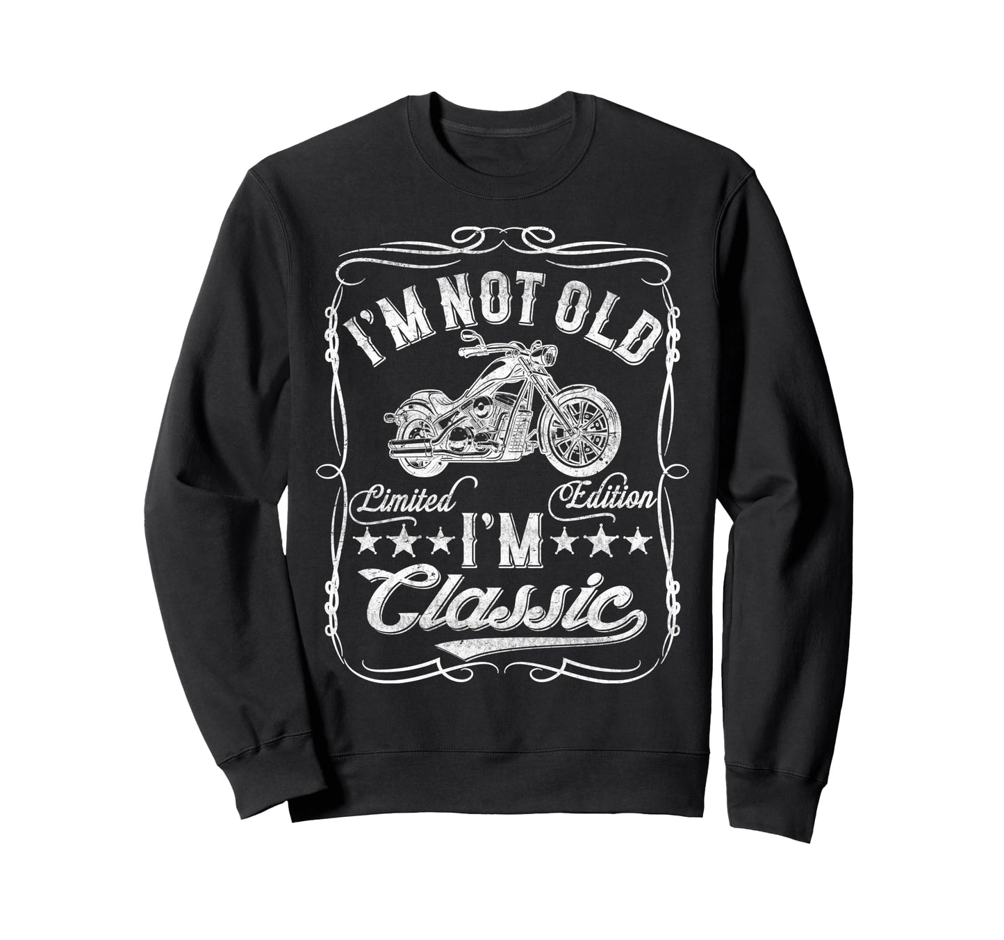 Im Not Old Im Funny Motorcycle Mens Sweatshirt - Unique Graphic Unisex - T-Shirt, Sweatshirt, Hoodie