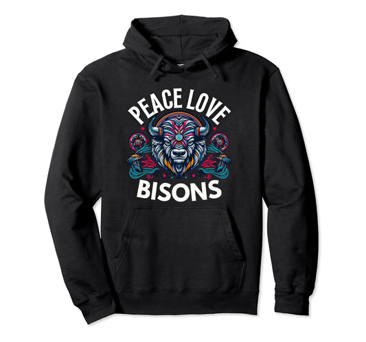 Bison Bison Lover Peace Love Bisons Hoodie - Fun Novelty Design Unisex - T-Shirt, Sweatshirt, Hoodie