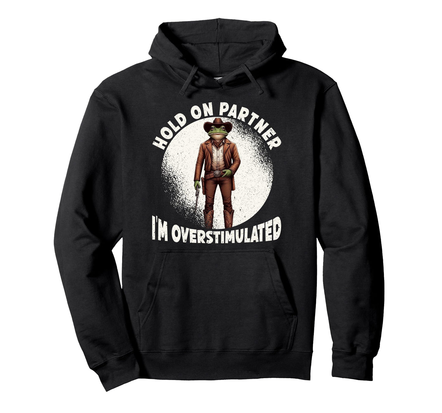 Hold Partner Im Overstimulated Funny Hoodie - Minimalist Print for Adults - T-Shirt, Sweatshirt, Hoodie
