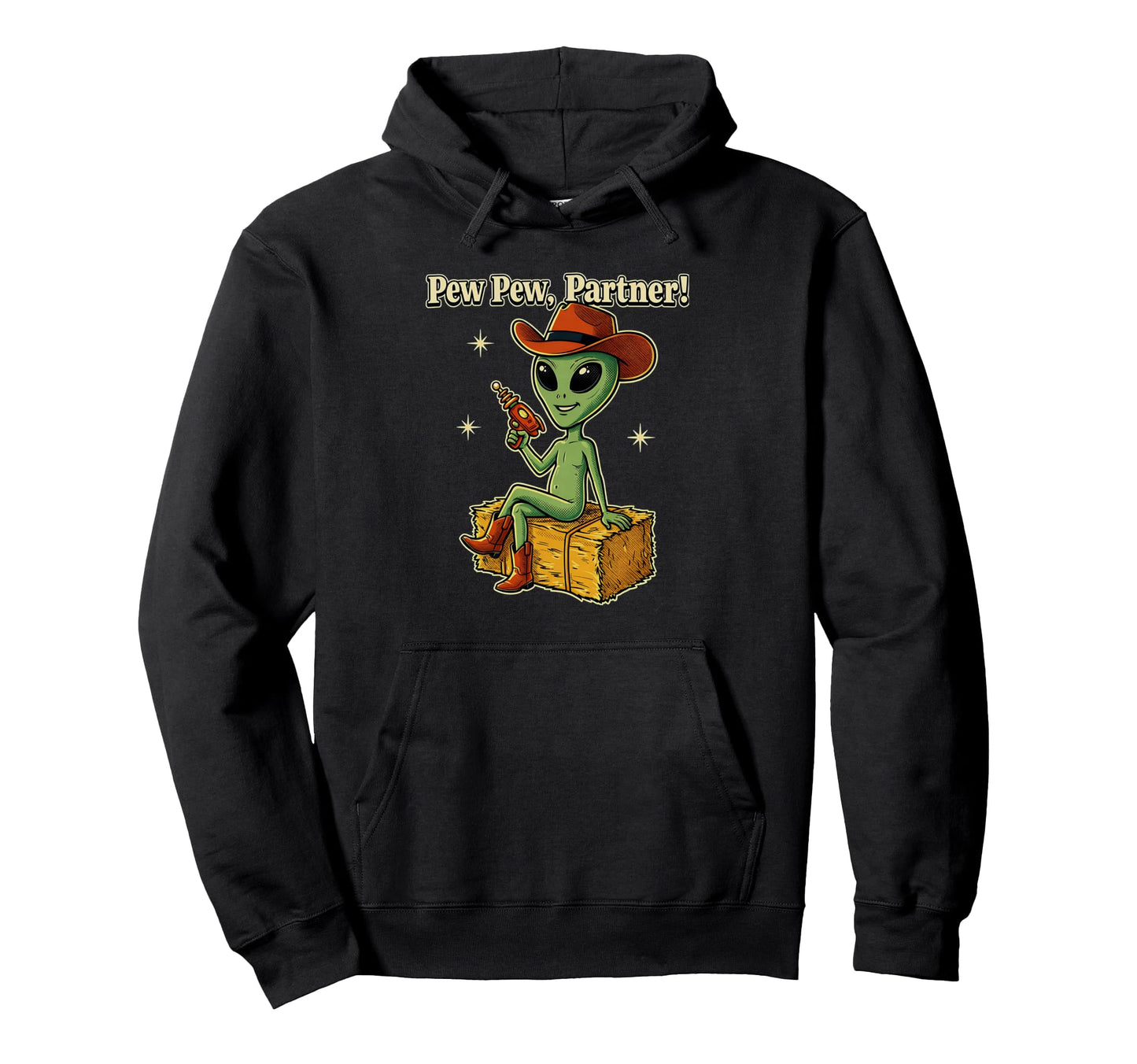 Alien Cowboy Pew Pew Partner Martian Sci Hoodie - Graphic Print Men Women - T-Shirt, Sweatshirt, Hoodie