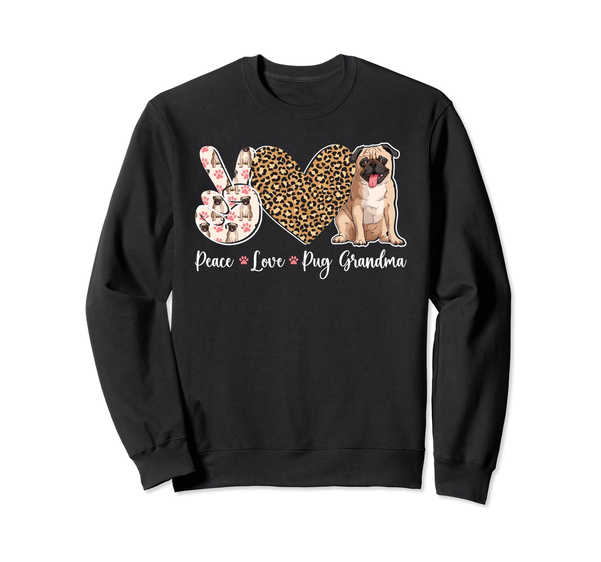 Peace Love Pug Grandma Pug Sweatshirt - Trendy Graphic Men Women - T-Shirt, Sweatshirt, Hoodie