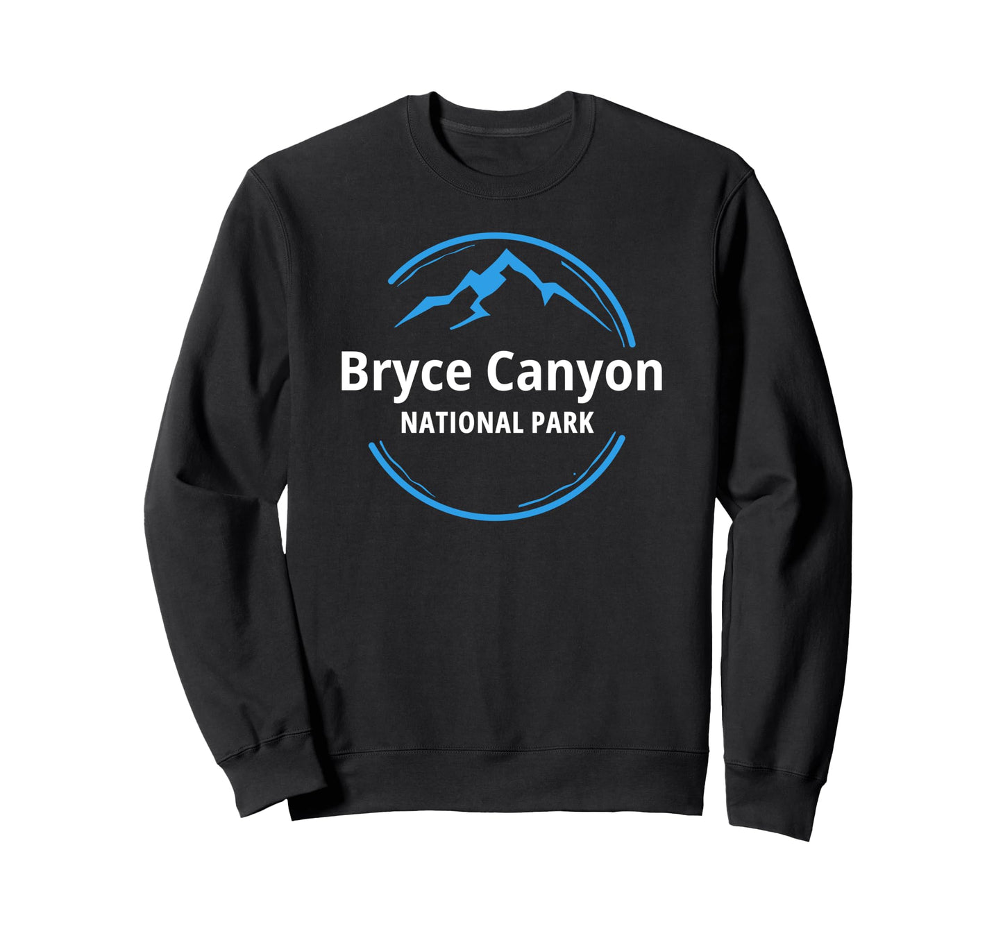 Bryce Canyon National Park Sweatshirt - Fun Novelty Design Men Women - T-Shirt, Sweatshirt, Hoodie