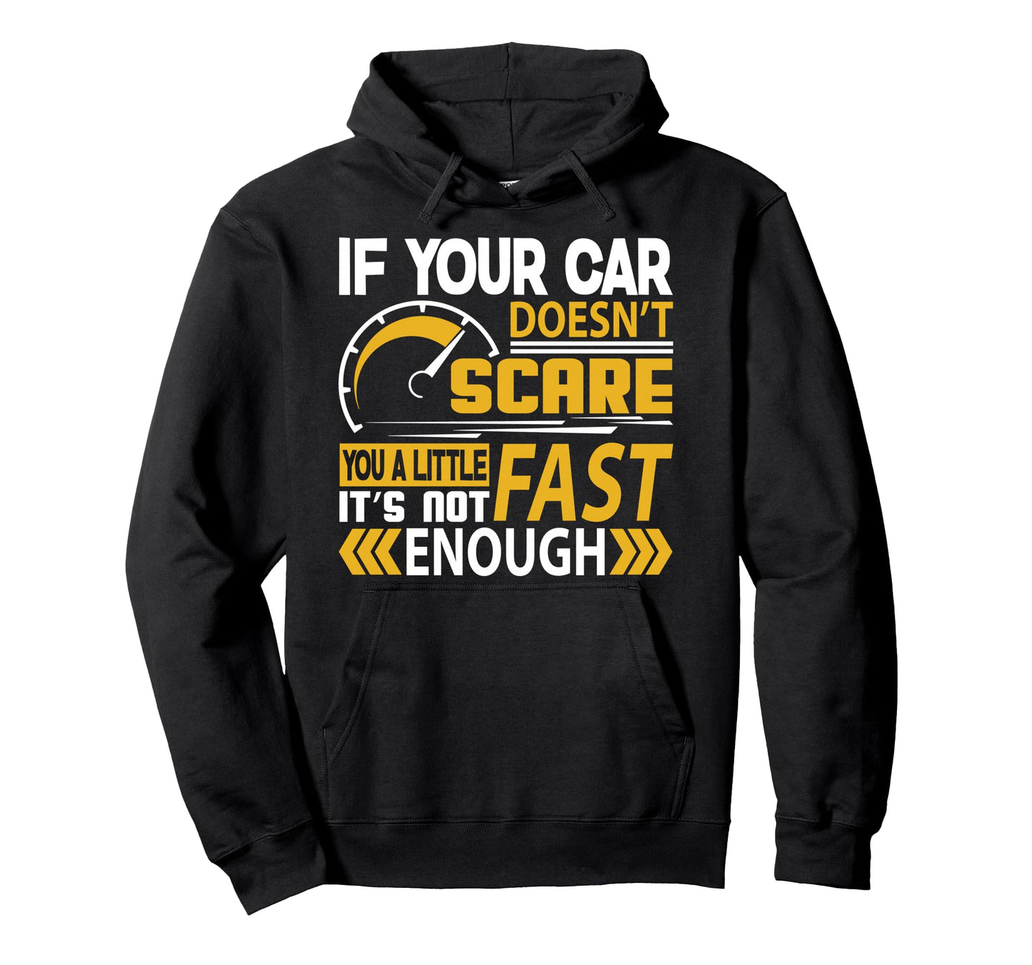 If Your Car Doesnt Scare You Little It Hoodie - Unique Graphic for Adults - T-Shirt, Sweatshirt, Hoodie