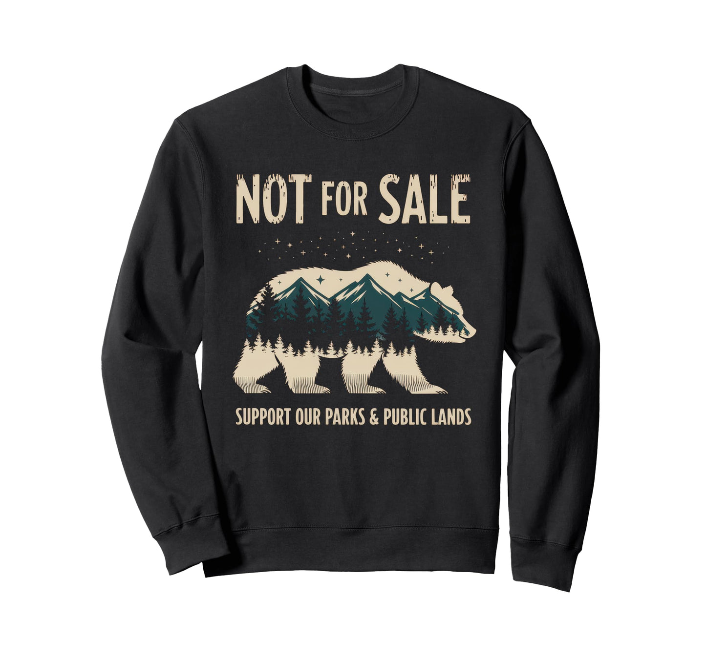 Not Sale Protect Our National Park Sweatshirt - Novelty Apparel Unisex - T-Shirt, Sweatshirt, Hoodie