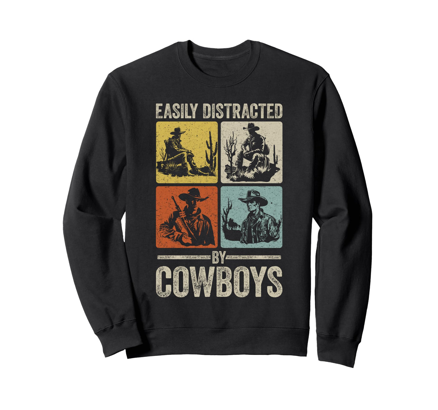 Easily Distracted Cowboys Sweatshirt - Fun Novelty Design for Adults - T-Shirt, Sweatshirt, Hoodie