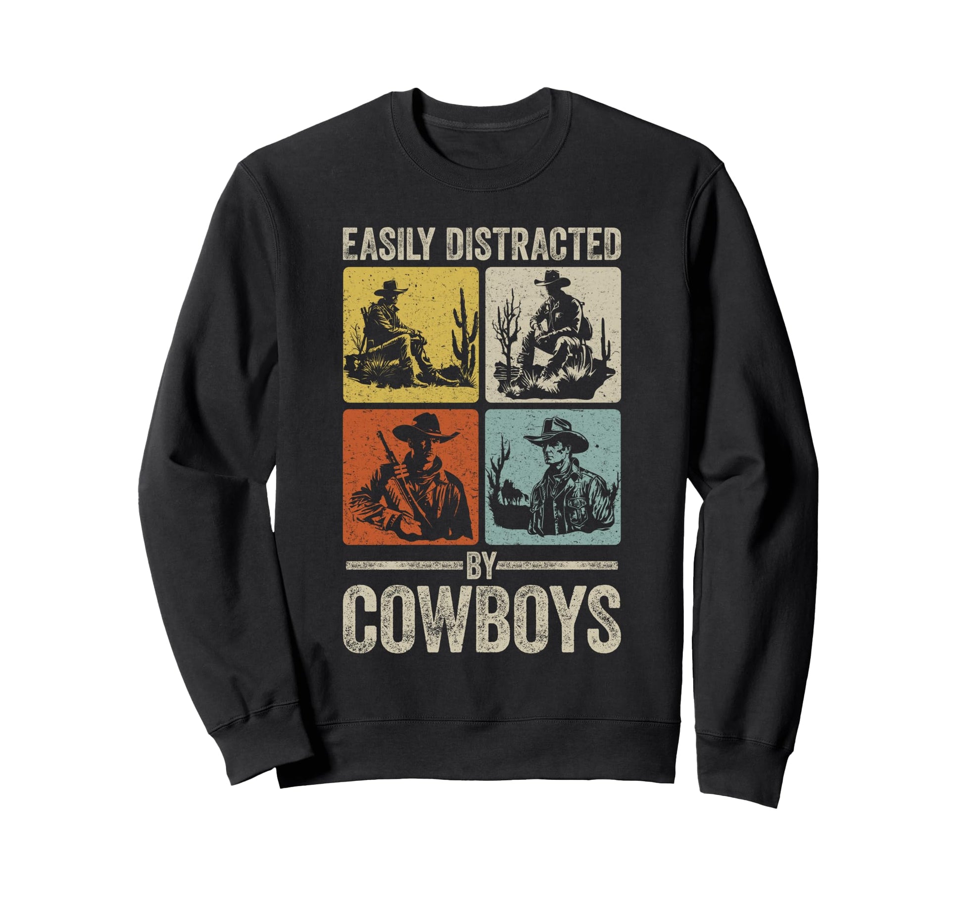 Easily Distracted Cowboys Sweatshirt - Fun Novelty Design for Adults - T-Shirt, Sweatshirt, Hoodie