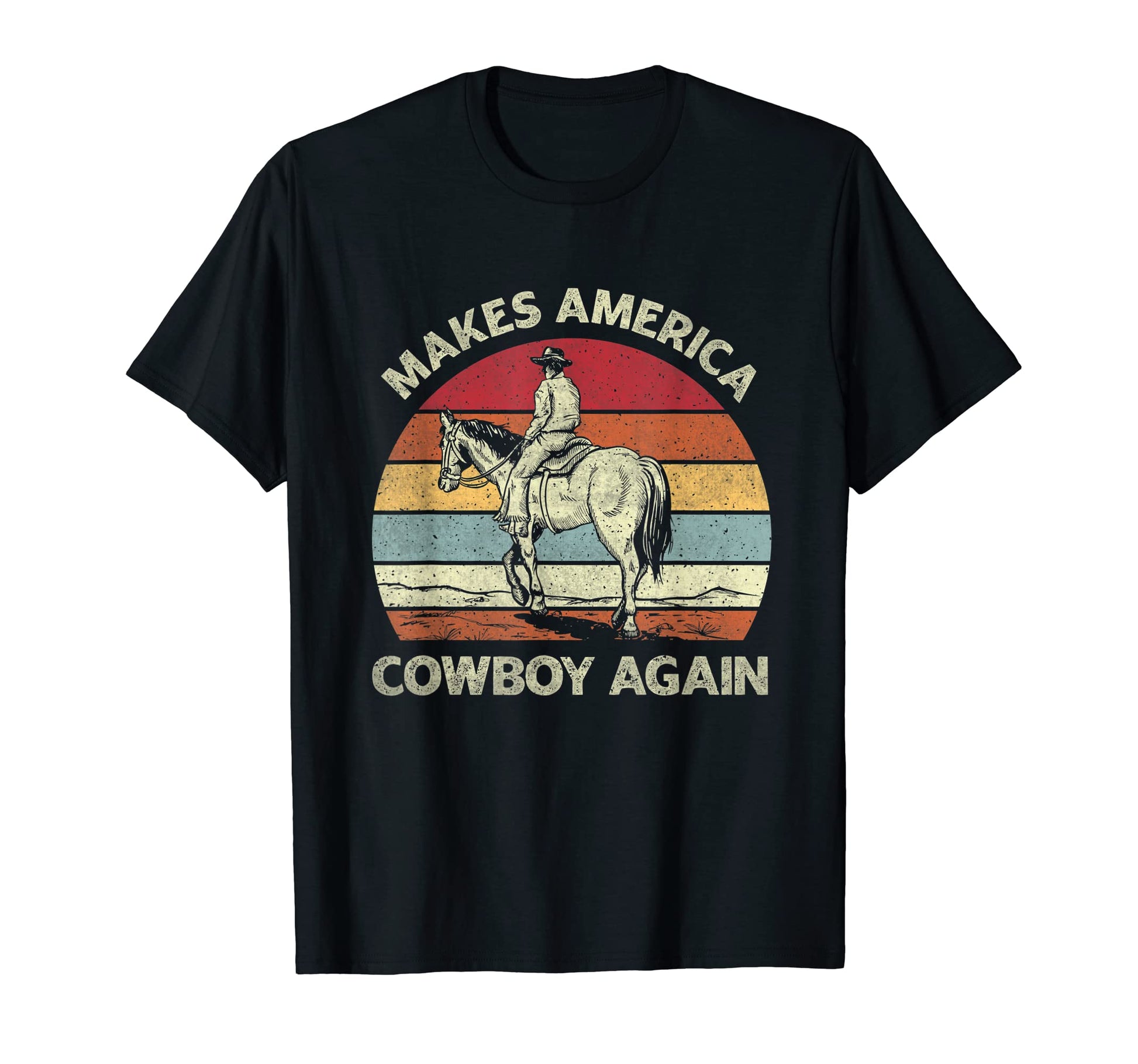 Makes America Cowboy Again T-Shirt - Casual Everyday Wear for Adults - T-Shirt, Sweatshirt, Hoodie
