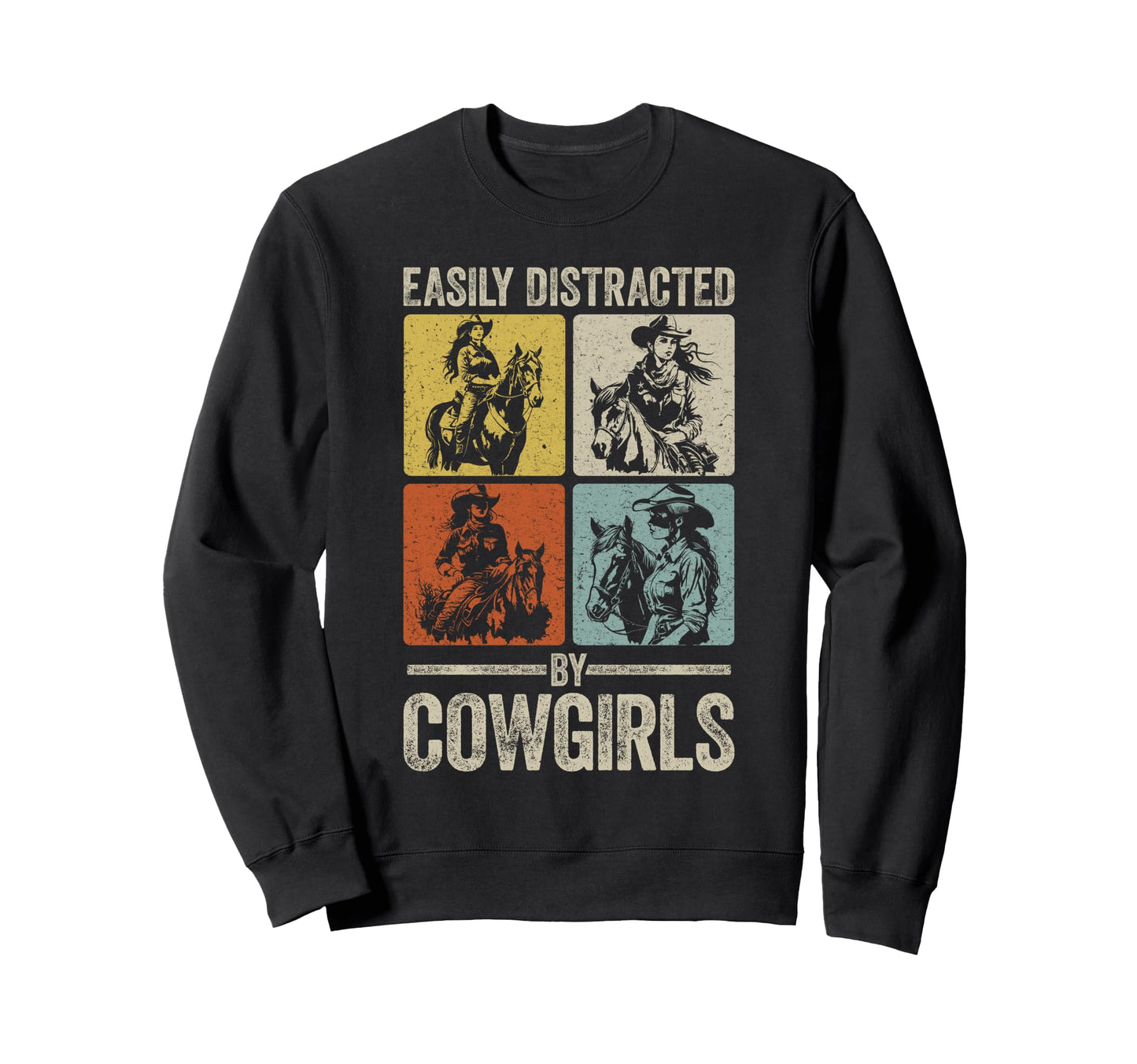 Easily Distracted Cowgirls Western Sweatshirt - Streetwear Style Unisex - T-Shirt, Sweatshirt, Hoodie