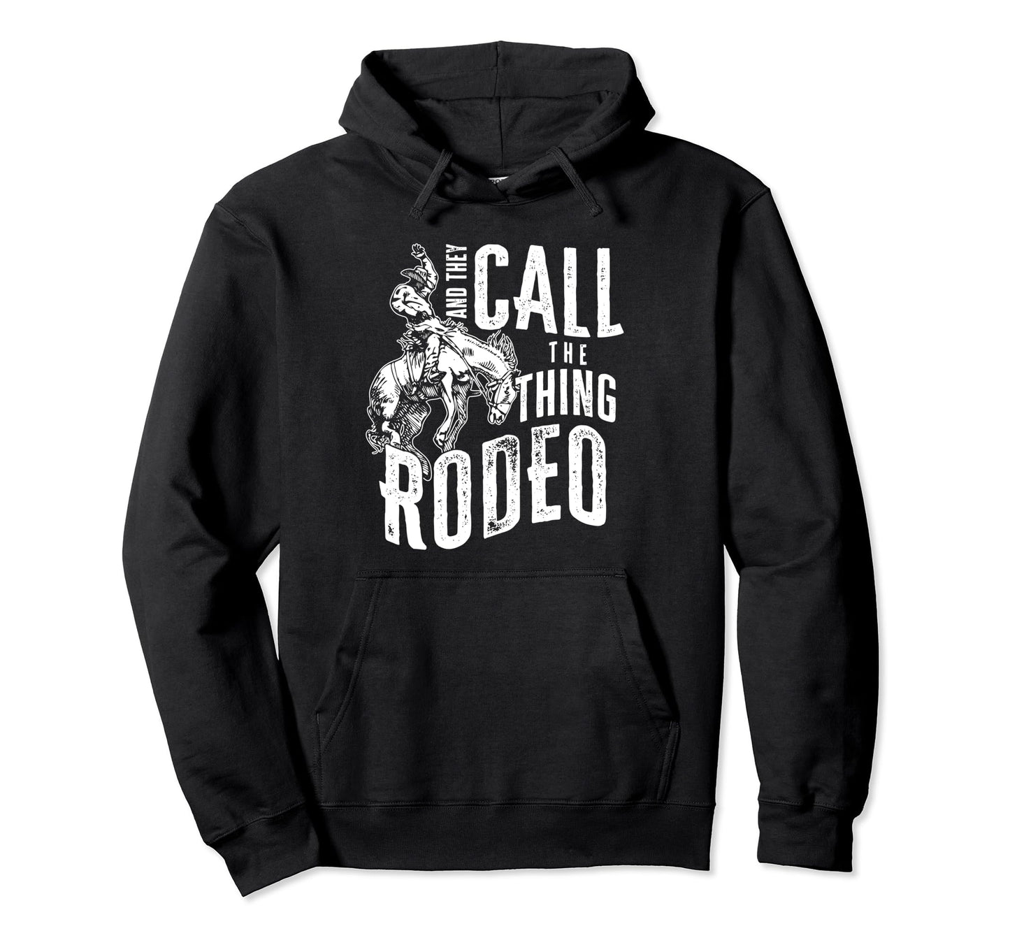 And They Call Thing Rodeo Sublimations Hoodie - Unique Graphic for Adults - T-Shirt, Sweatshirt, Hoodie