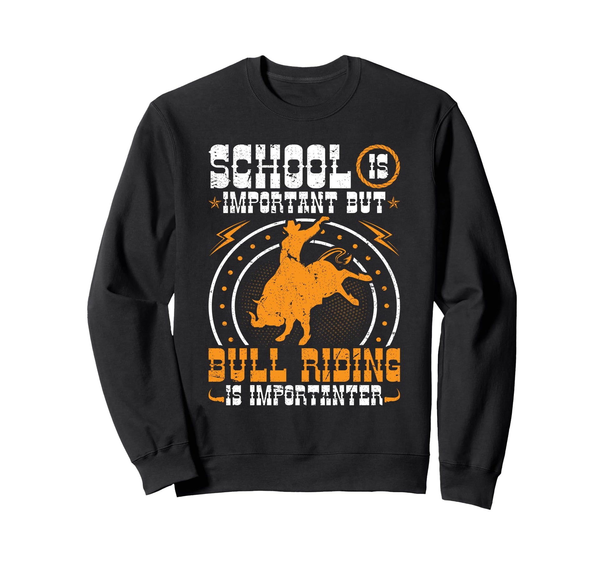 Bull Riding School Is Important Sweatshirt - Unique Graphic Men Women - T-Shirt, Sweatshirt, Hoodie