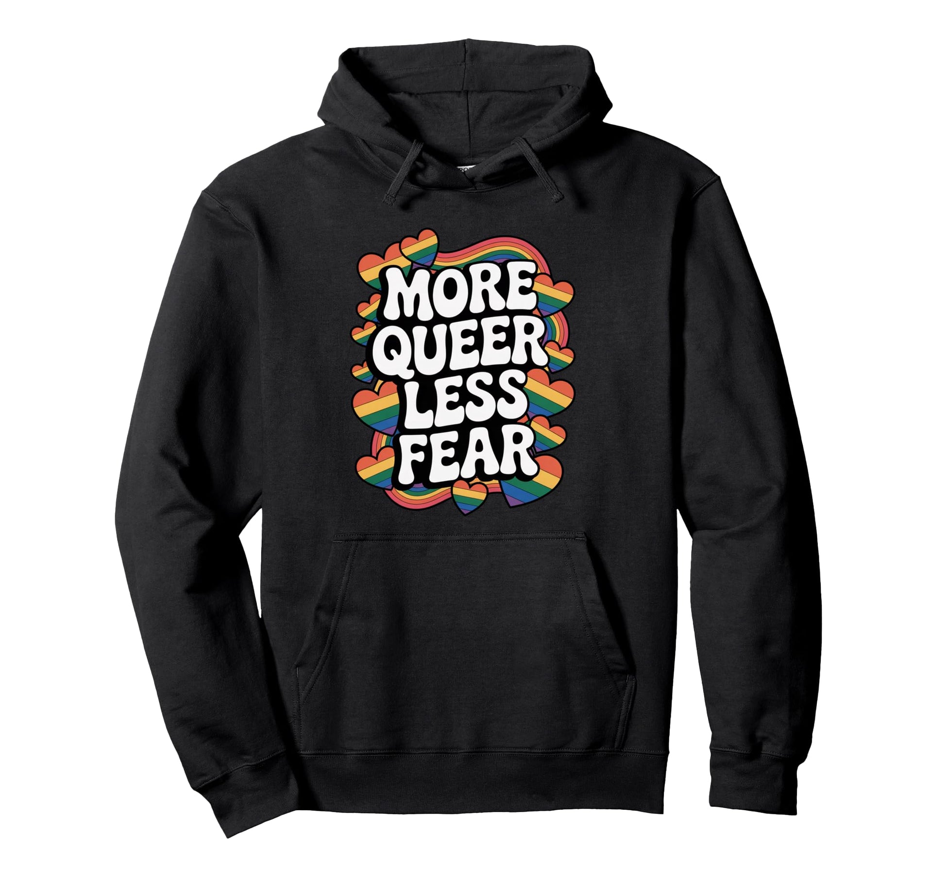 More Queer Less Fear Rainbow Pride Lgbtq Hoodie - Minimalist Print Unisex - T-Shirt, Sweatshirt, Hoodie