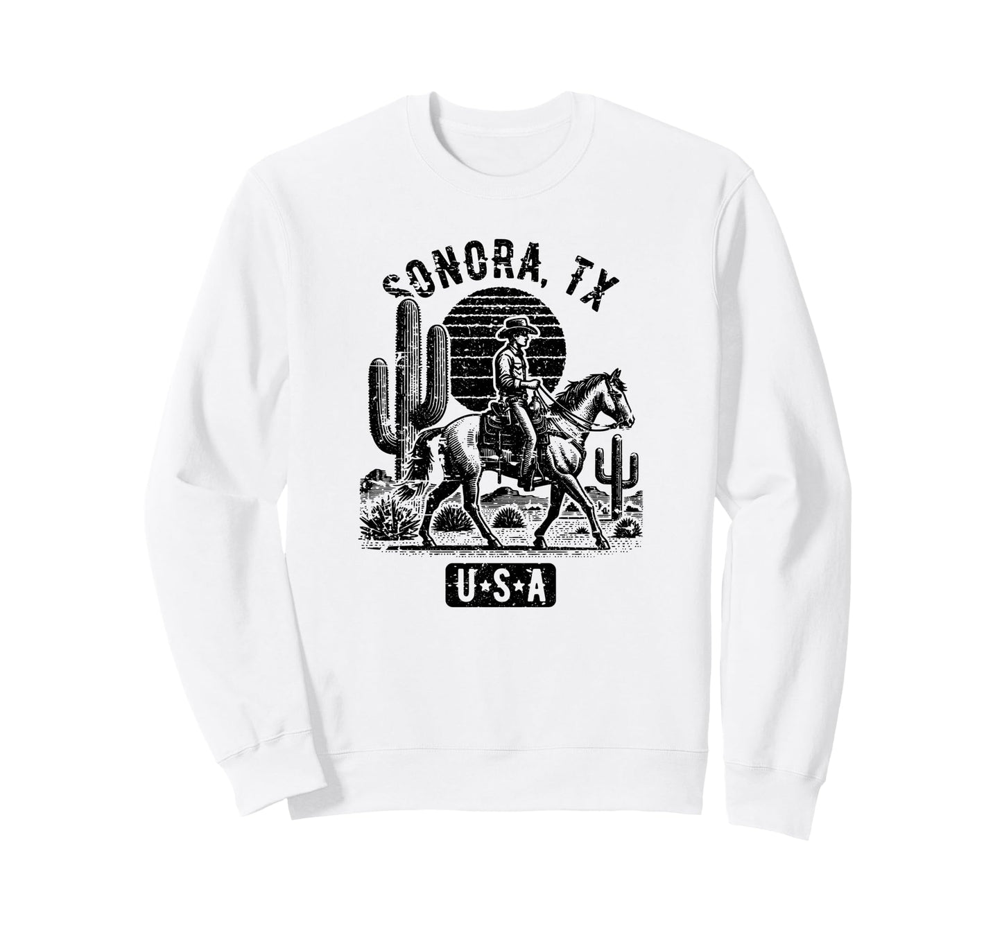 Sonora Tx Usa Cowboy Horse Sweatshirt - Casual Everyday Wear for Adults - T-Shirt, Sweatshirt, Hoodie