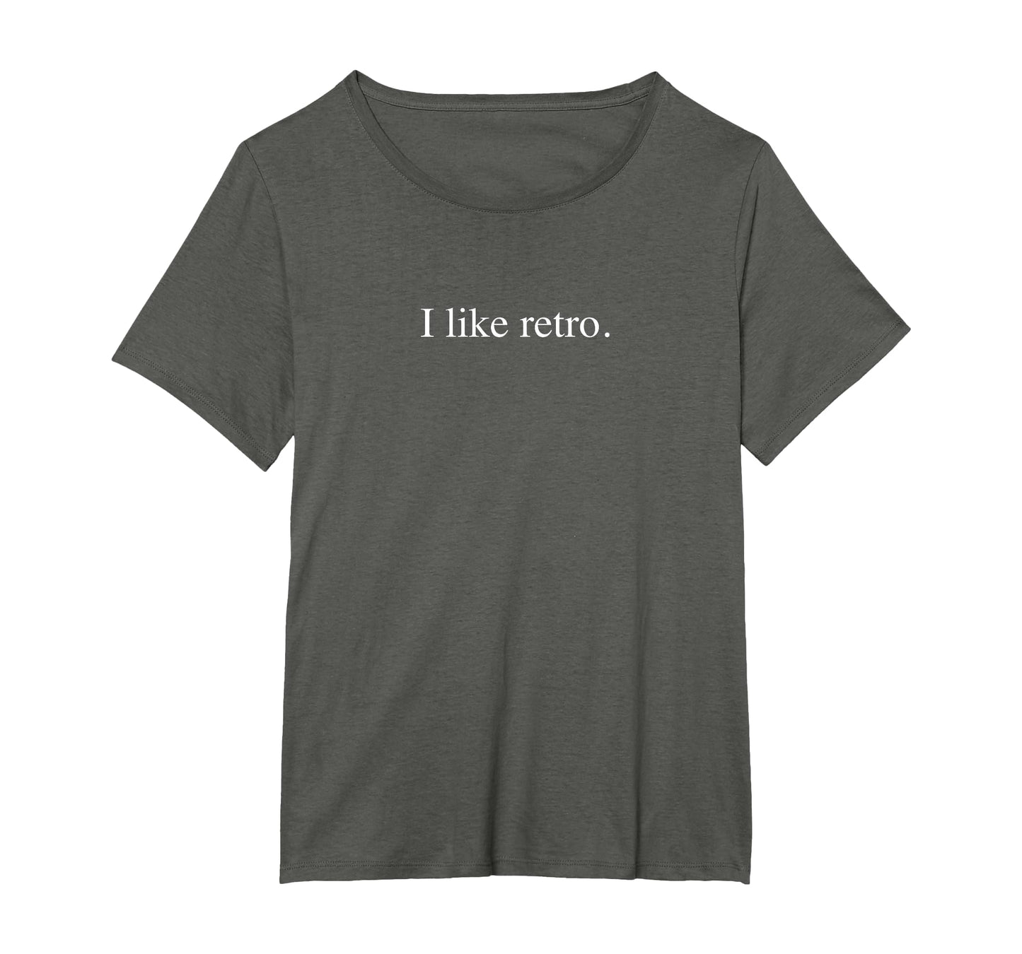 I Like Funny Typography Womens Plus Asphalt T-Shirt - Graphic Print Unisex - T-Shirt, Sweatshirt, Hoodie