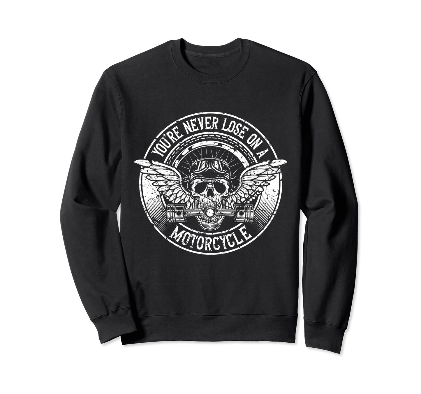 Never Lose Motorcycle Club Sweatshirt - Streetwear Style Men Women - T-Shirt, Sweatshirt, Hoodie