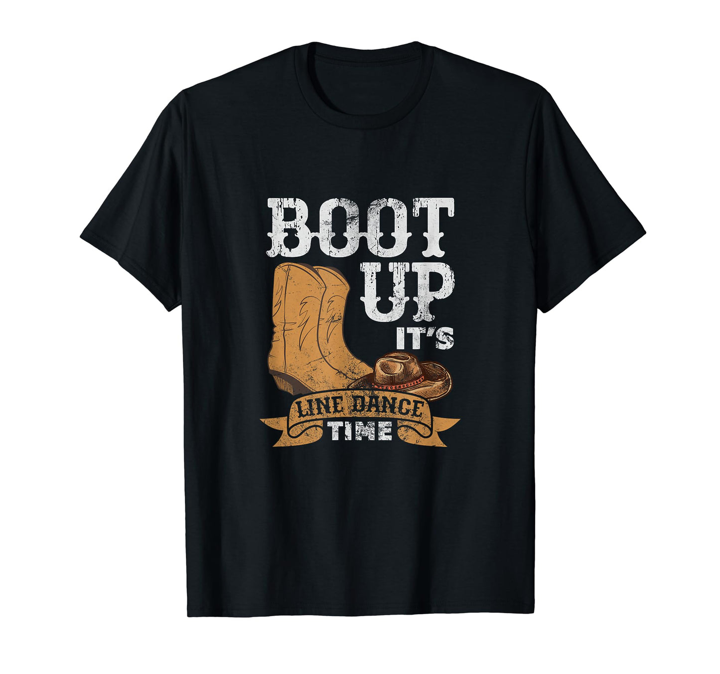 Boot Up Its Line Dance Cowboy Cowgirl T-Shirt - Trendy Graphic for Adults - T-Shirt, Sweatshirt, Hoodie