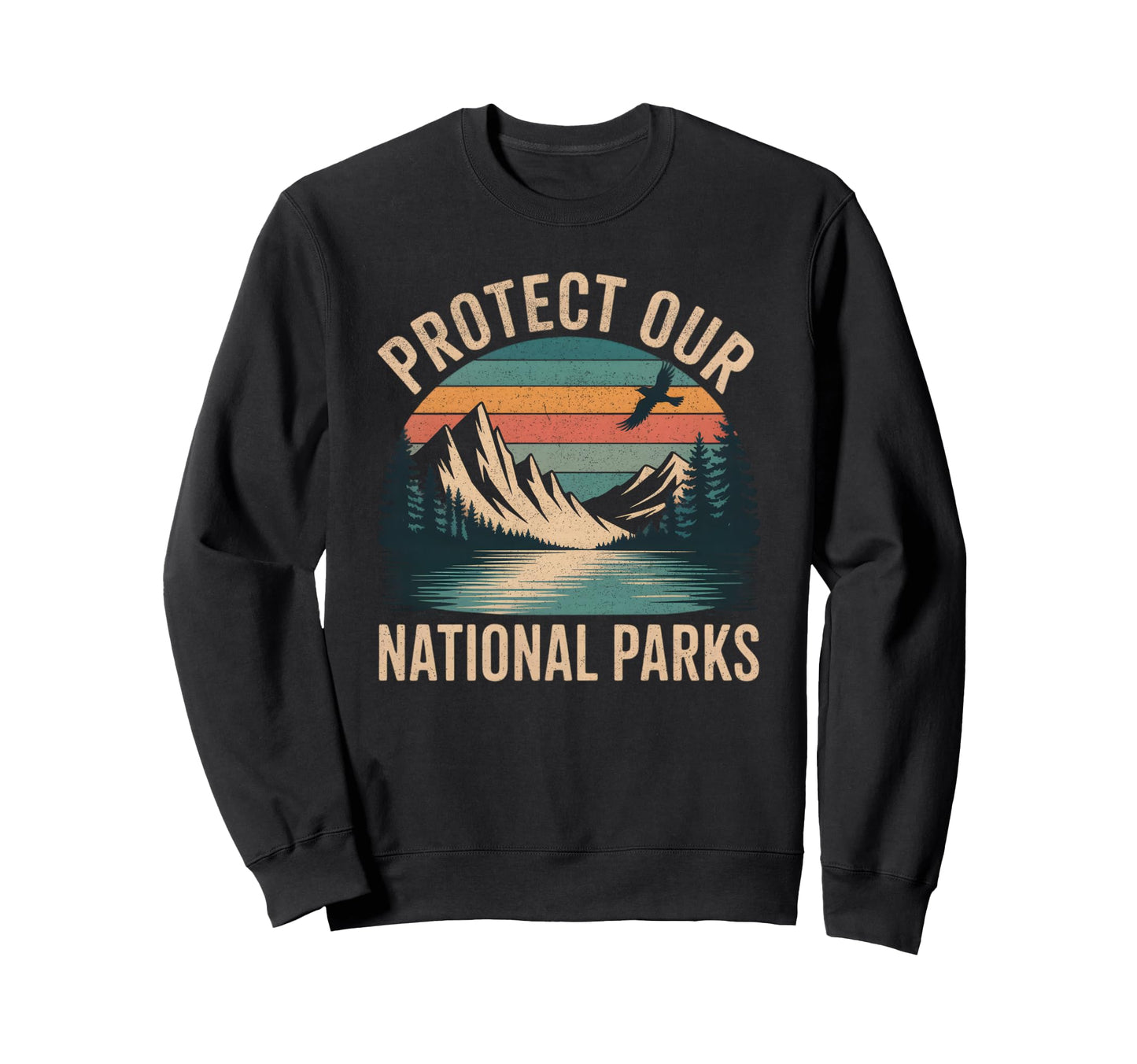 Protect Our National Parks Mountains Sweatshirt - Graphic Print Men Women - T-Shirt, Sweatshirt, Hoodie