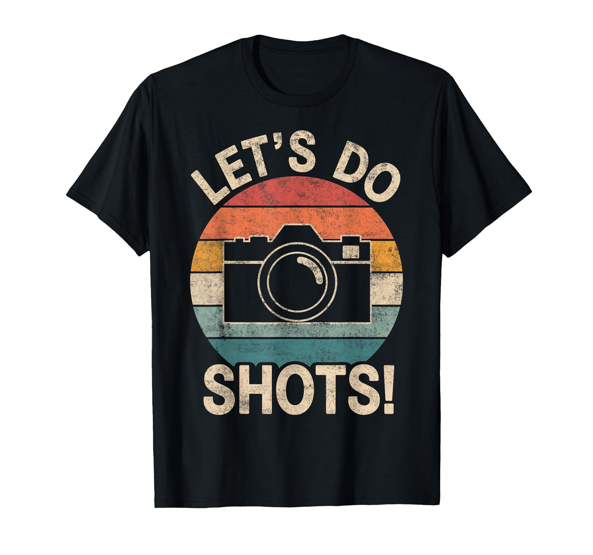 Lets Do Shots Photo Camera T-Shirt - Novelty Apparel Men Women - T-Shirt, Sweatshirt, Hoodie