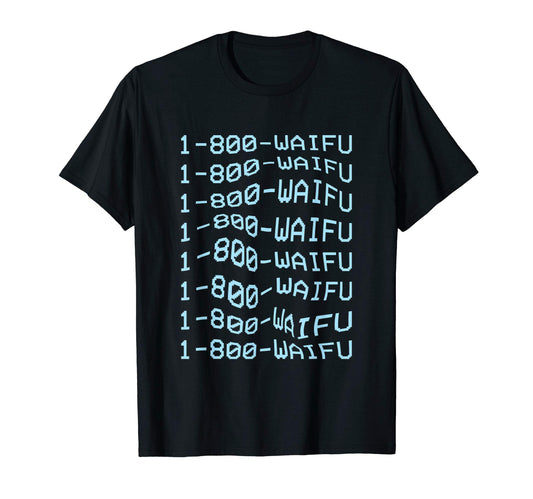 1 800 Waifu Vaporwave Aesthetic T-Shirt - Fun Novelty Design for Adults - T-Shirt, Sweatshirt, Hoodie
