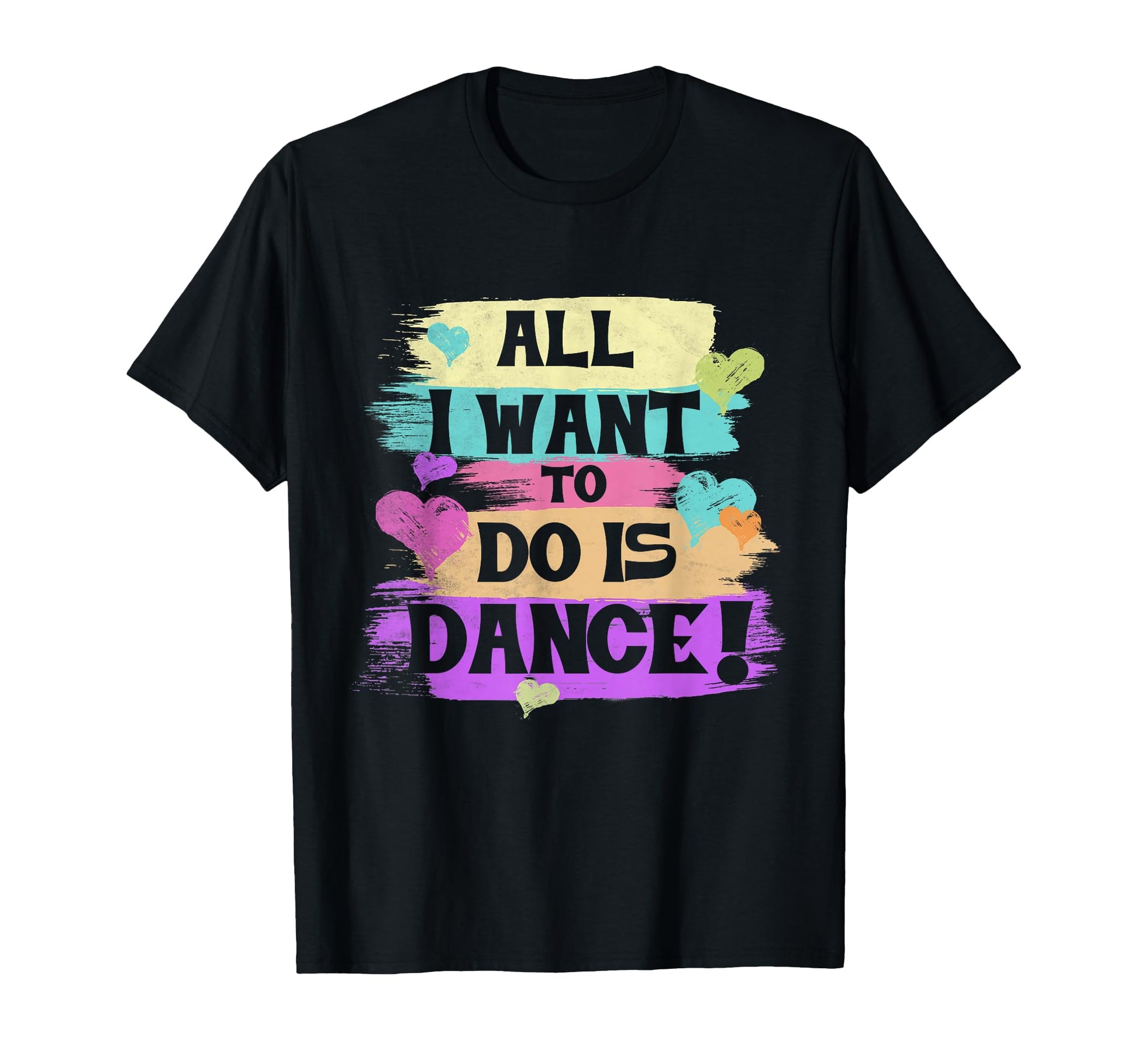 All I Want To Do Is Dance Hip Hop T-Shirt - Unique Graphic for Adults - T-Shirt, Sweatshirt, Hoodie