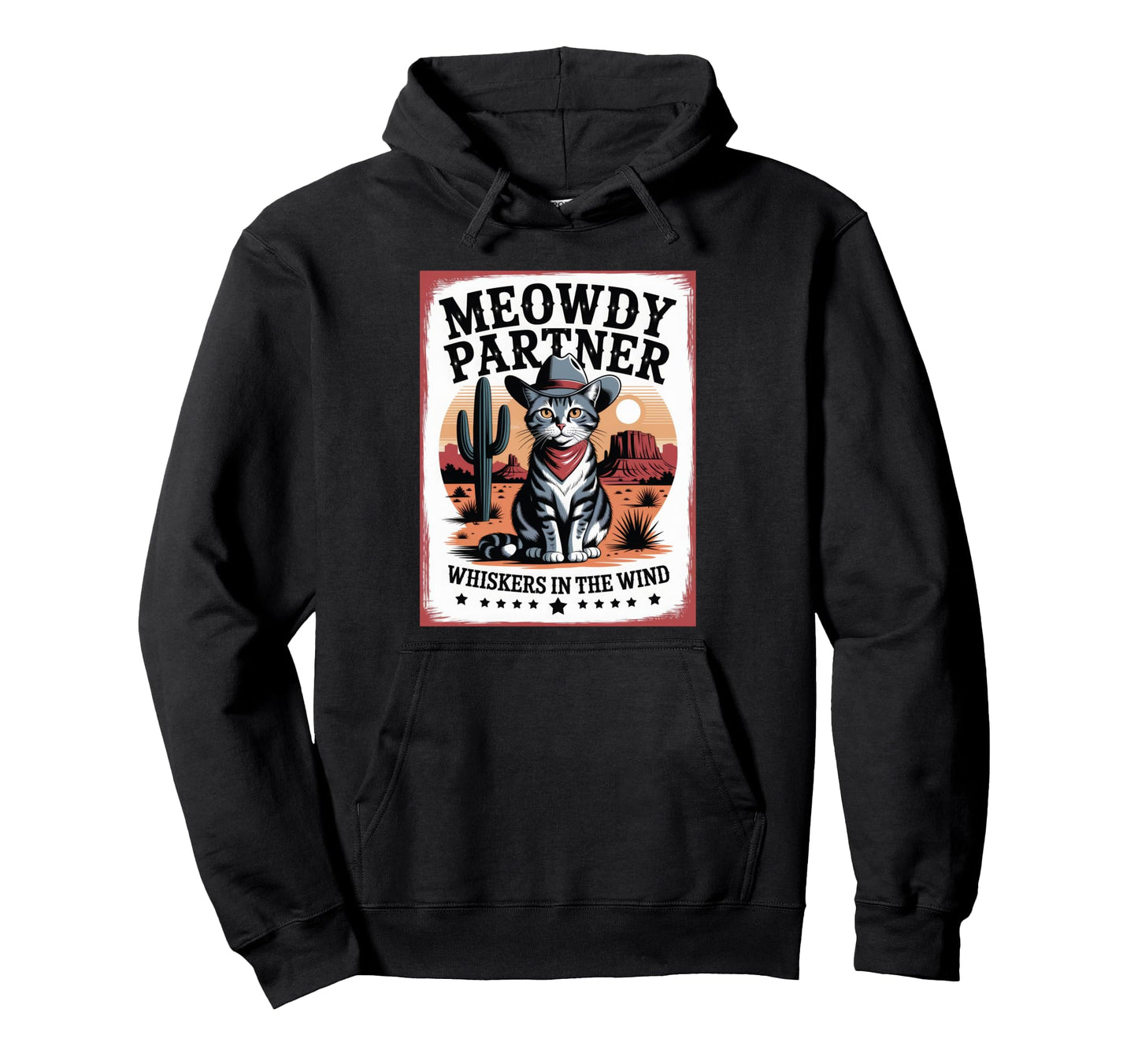 Meowdy Partner Whiskers Wind Cowboy Hoodie - Novelty Apparel Men Women - T-Shirt, Sweatshirt, Hoodie