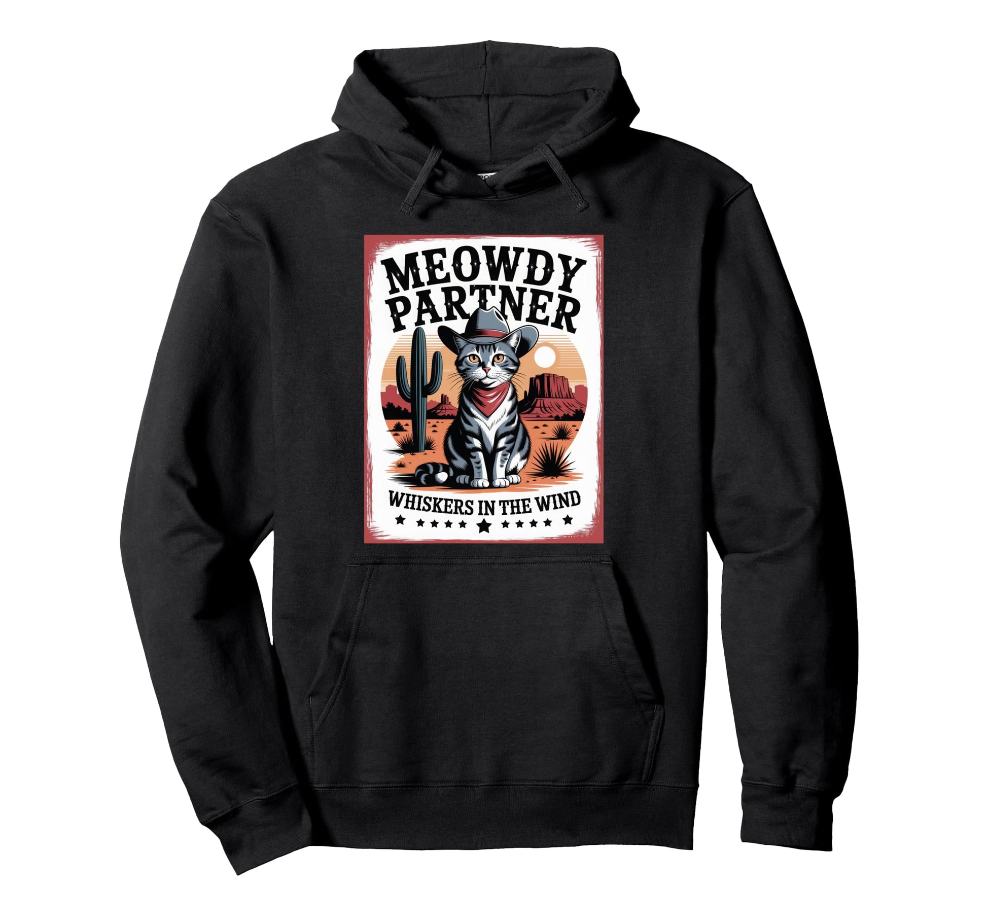 Meowdy Partner Whiskers Wind Cowboy Hoodie - Novelty Apparel Men Women - T-Shirt, Sweatshirt, Hoodie