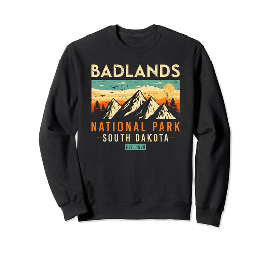 Badlands Est 1978 South Dakota Sweatshirt - Streetwear Style Unisex - T-Shirt, Sweatshirt, Hoodie