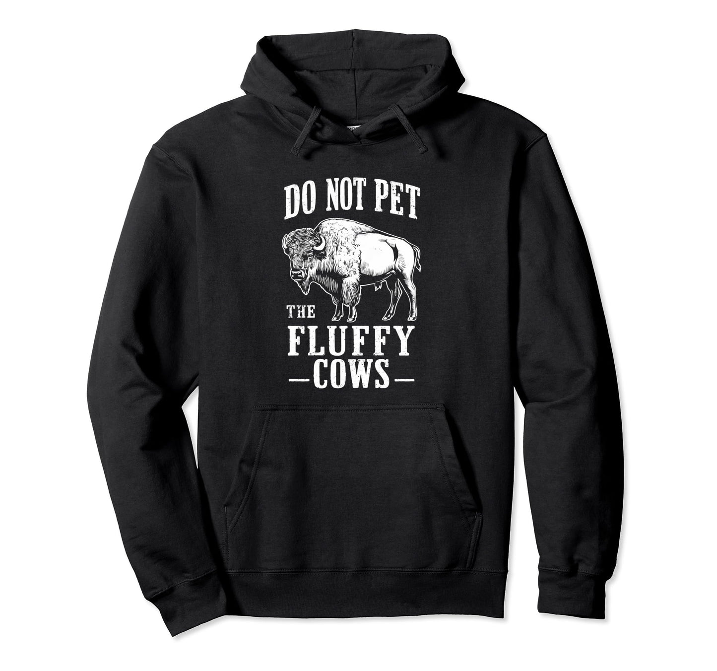 Do Not Pet Fluffy Cows Bison National Hoodie - Aesthetic Graphic Men Women - T-Shirt, Sweatshirt, Hoodie