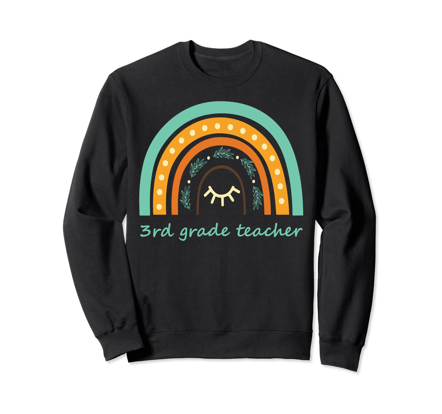 3Rd Grade Teacher Rainbow Sweatshirt - Casual Everyday Wear Men Women - T-Shirt, Sweatshirt, Hoodie