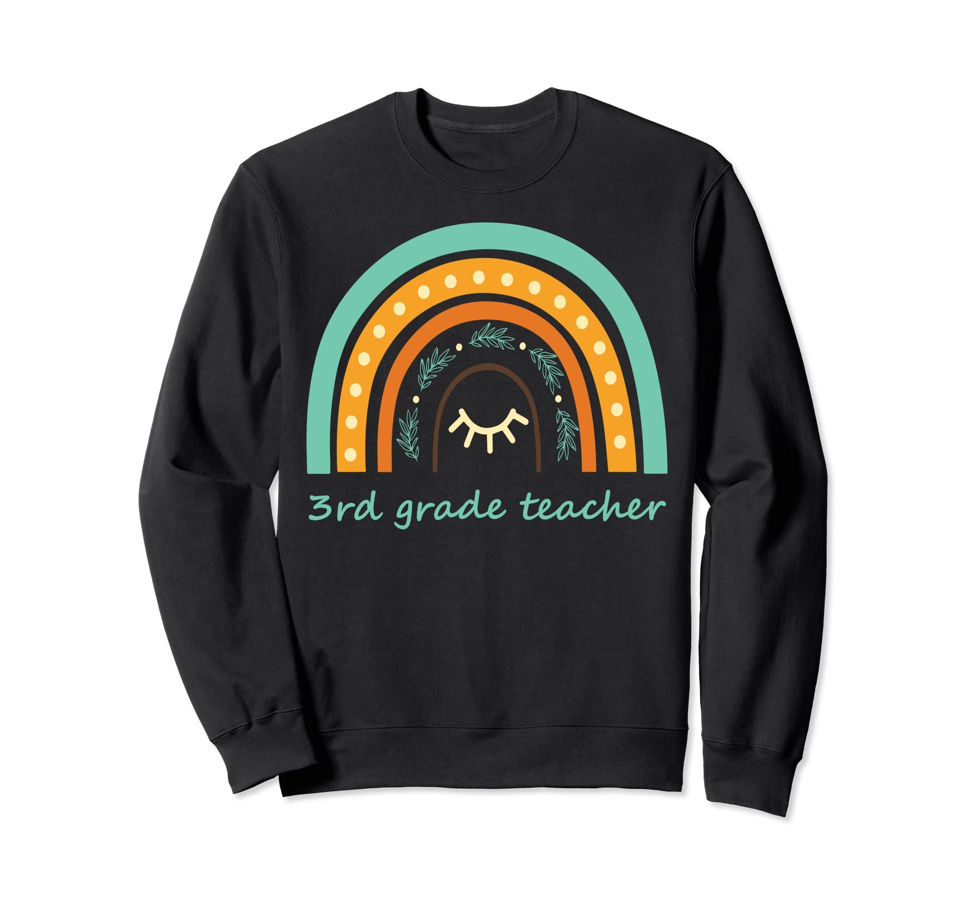 3Rd Grade Teacher Rainbow Sweatshirt - Casual Everyday Wear Men Women - T-Shirt, Sweatshirt, Hoodie