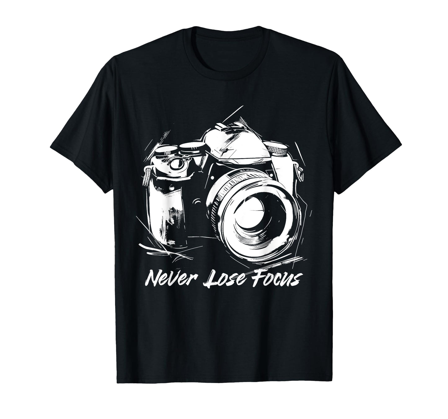 Photographer Never Lose Focus Camera T-Shirt - Unique Graphic Men Women - T-Shirt, Sweatshirt, Hoodie