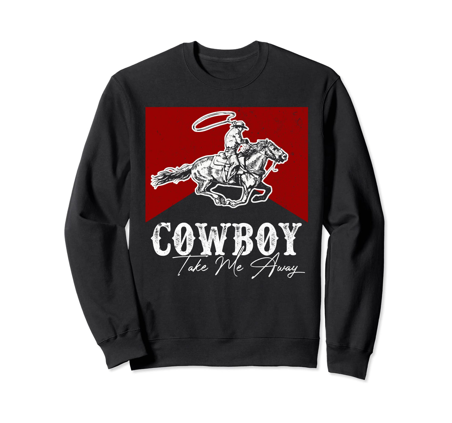 Western Life Country Cowboy Riding Sweatshirt - Fun Novelty Design Unisex - T-Shirt, Sweatshirt, Hoodie