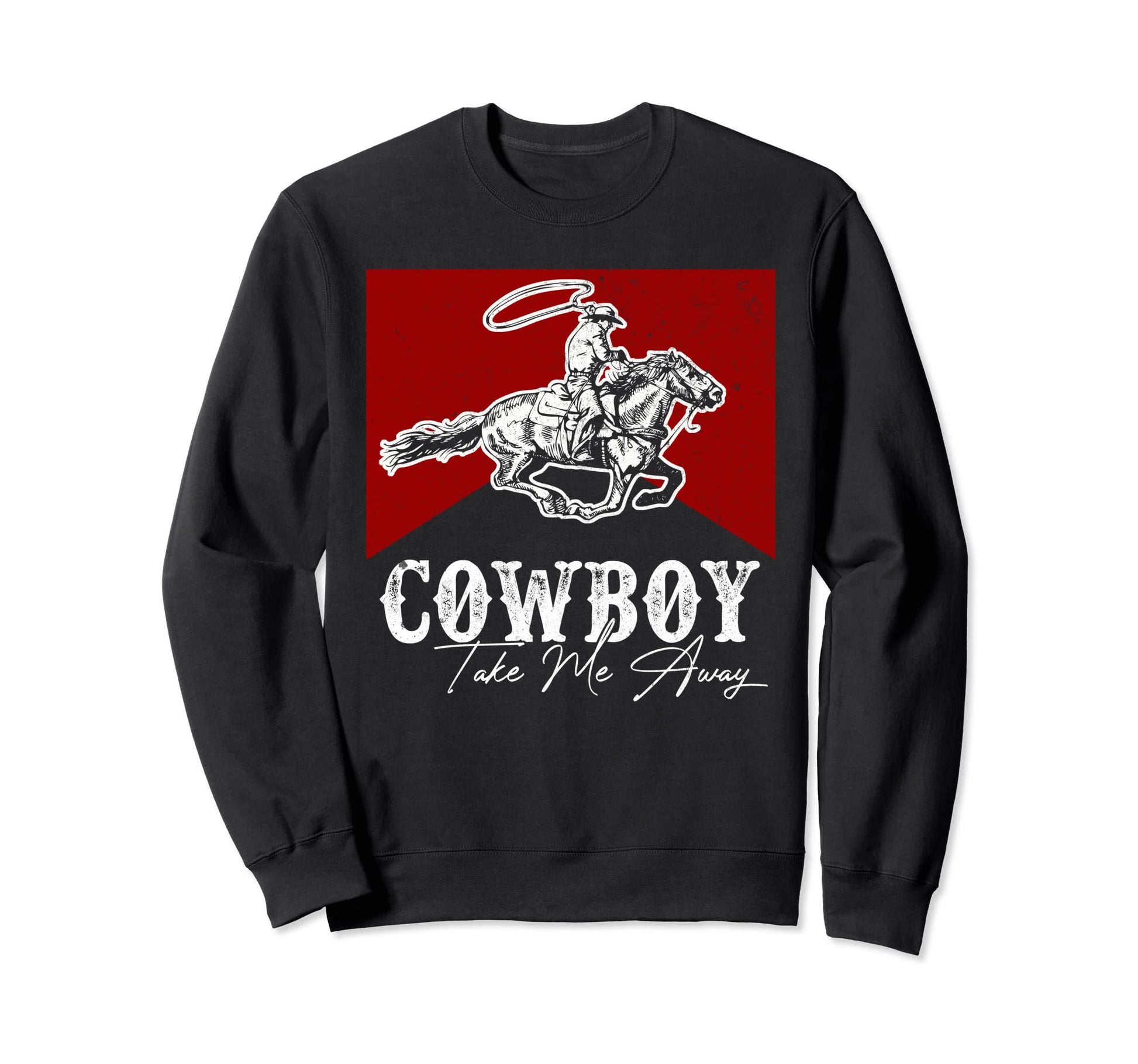 Western Life Country Cowboy Riding Sweatshirt - Fun Novelty Design Unisex - T-Shirt, Sweatshirt, Hoodie