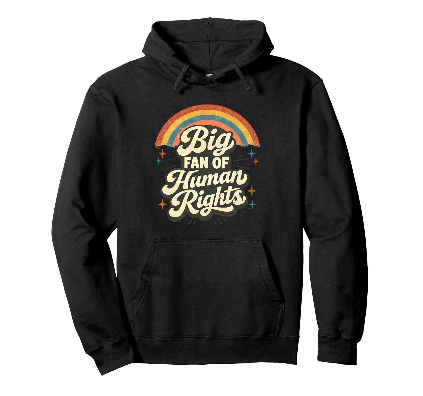 Big Fan Human Rights Rainbow Activist Hoodie - Graphic Print Men Women - T-Shirt, Sweatshirt, Hoodie