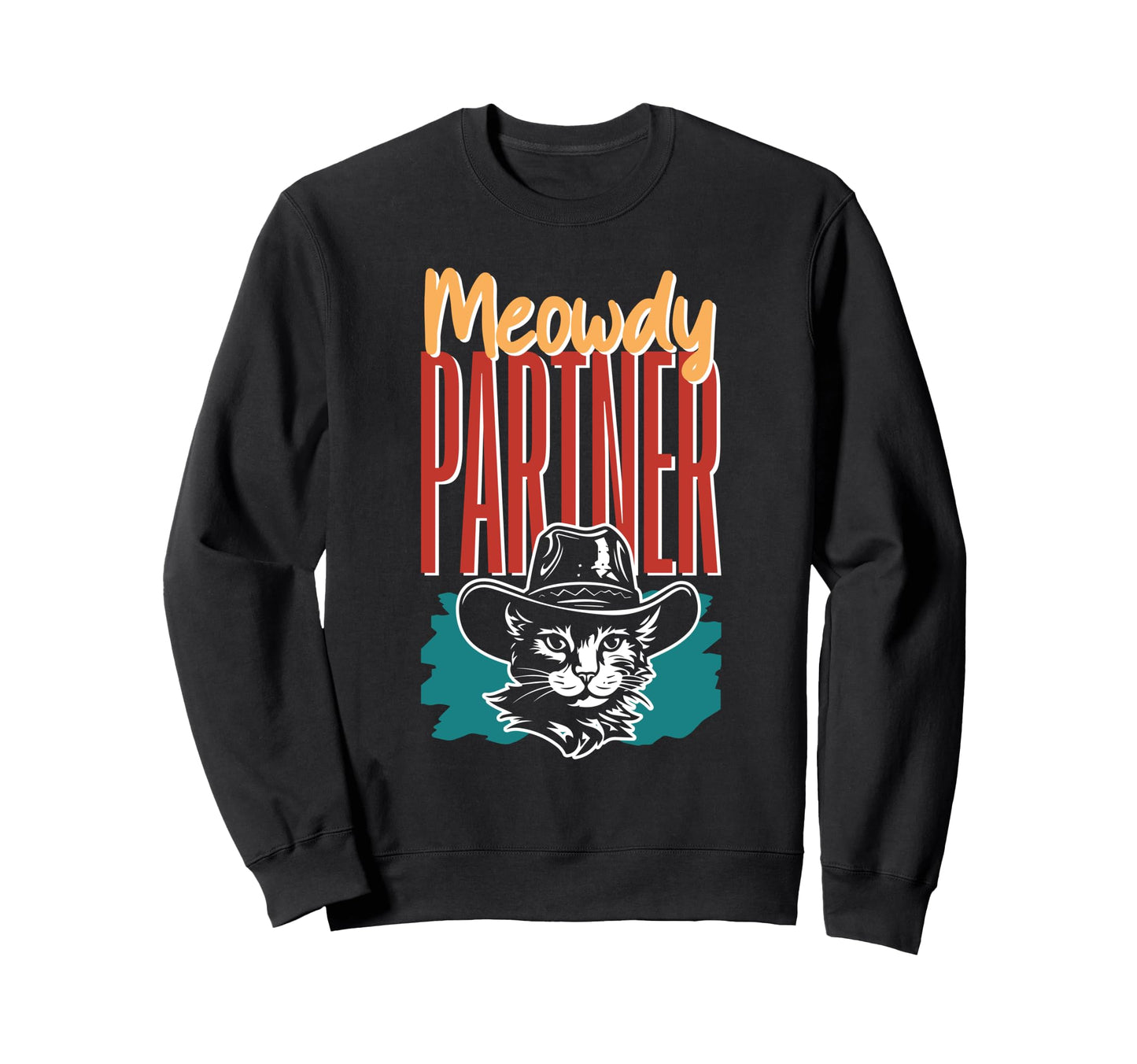 Meowdy Partner Cowboy Cat Howdy Sweatshirt - Custom Art Print for Adults - T-Shirt, Sweatshirt, Hoodie