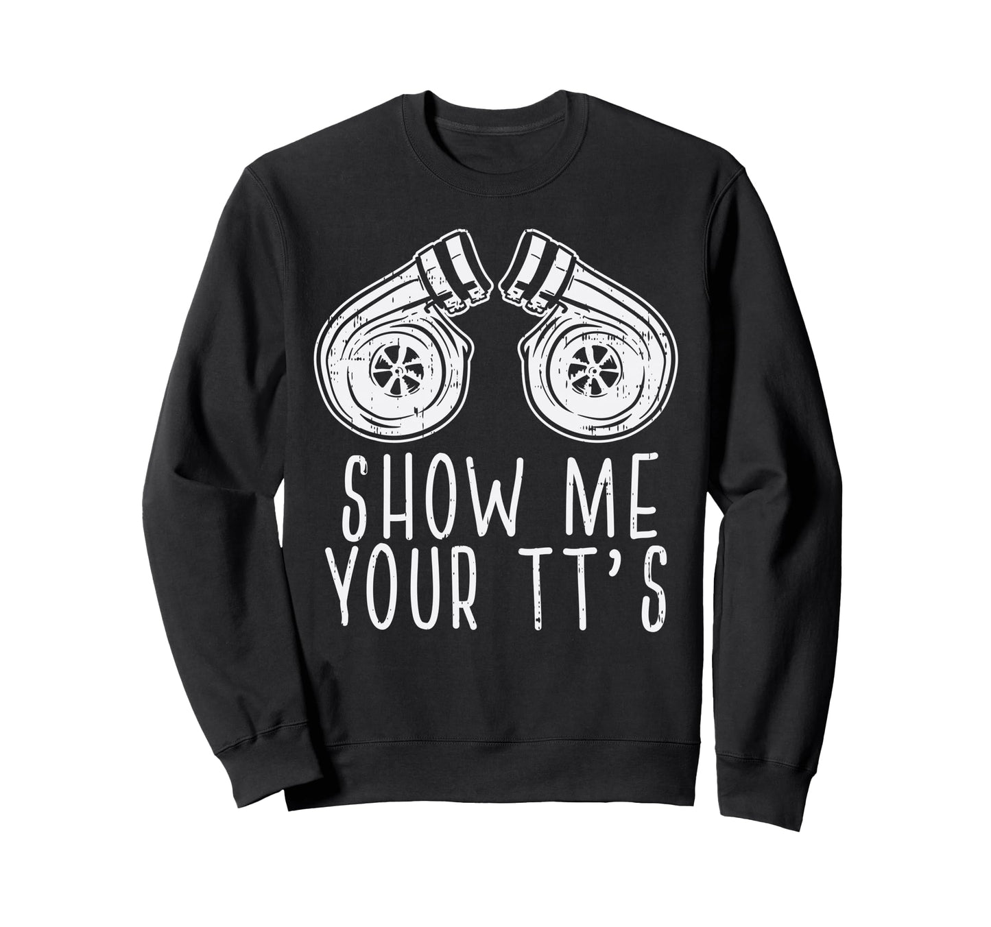 Show Your Tts Twin Turbo Racing Race Sweatshirt - Novelty Apparel Unisex - T-Shirt, Sweatshirt, Hoodie