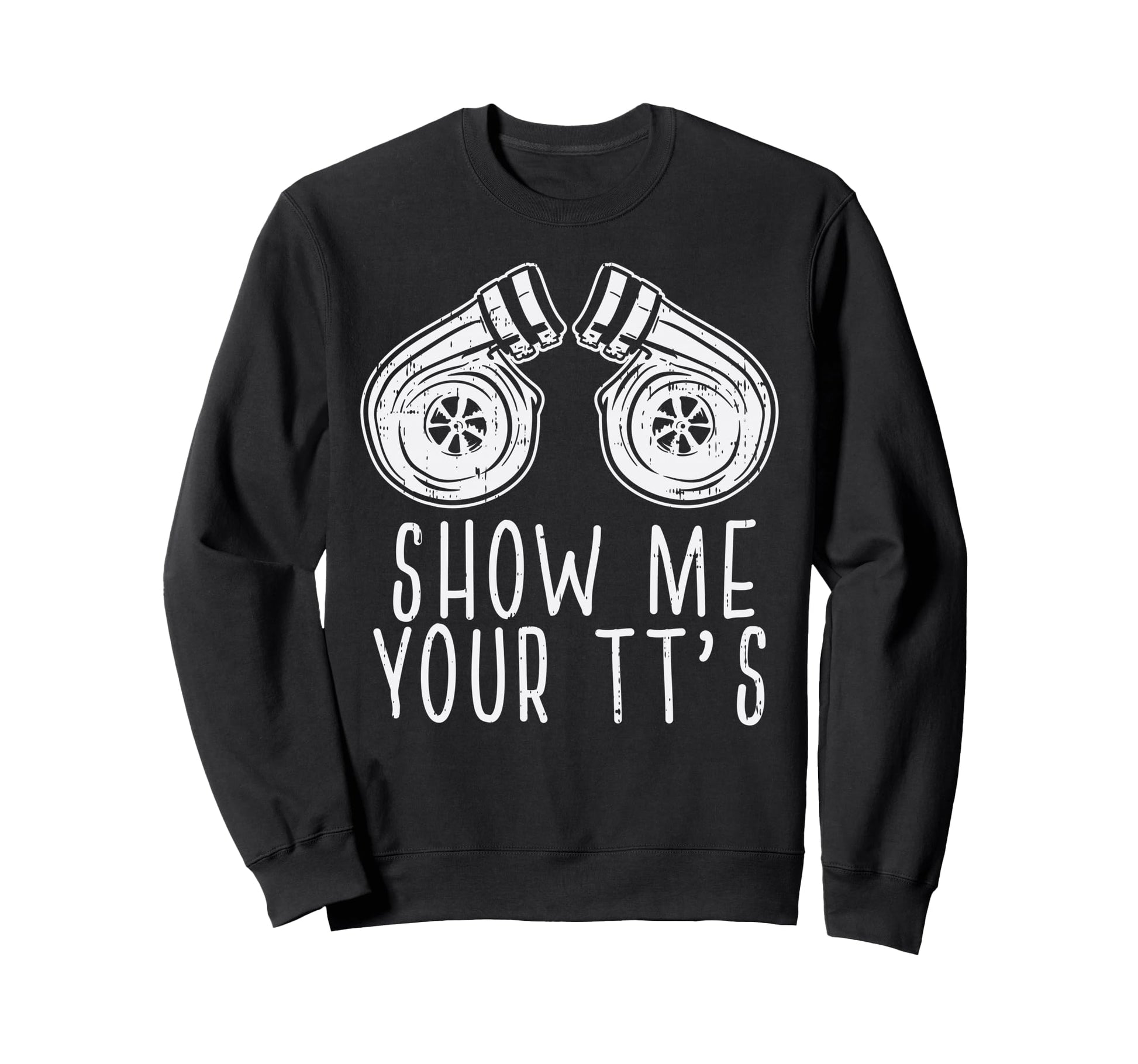 Show Your Tts Twin Turbo Racing Race Sweatshirt - Novelty Apparel Unisex - T-Shirt, Sweatshirt, Hoodie