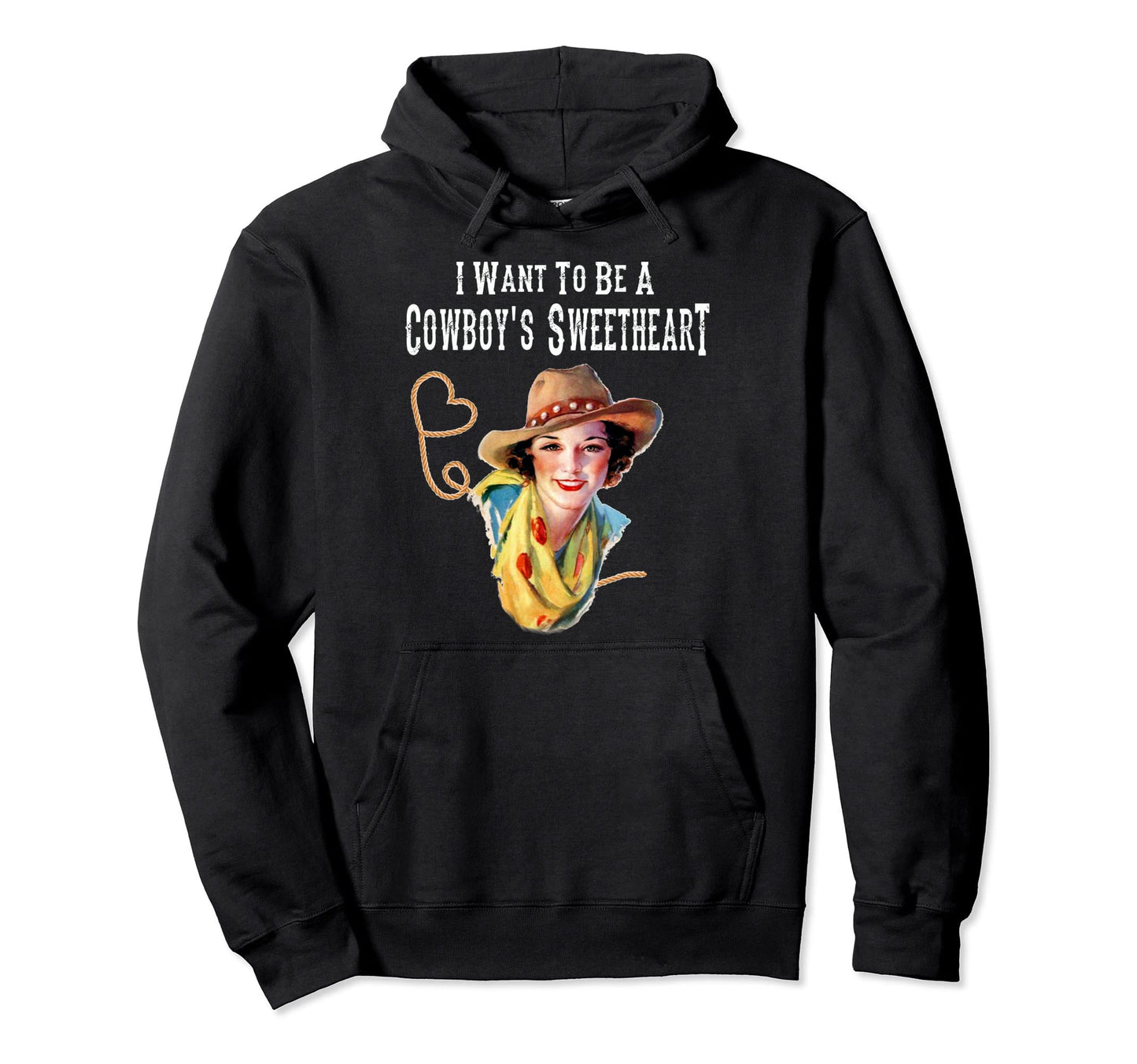 I Want To Be Cowboys Sweetheart Rodeo Hoodie - Minimalist Print Men Women - T-Shirt, Sweatshirt, Hoodie