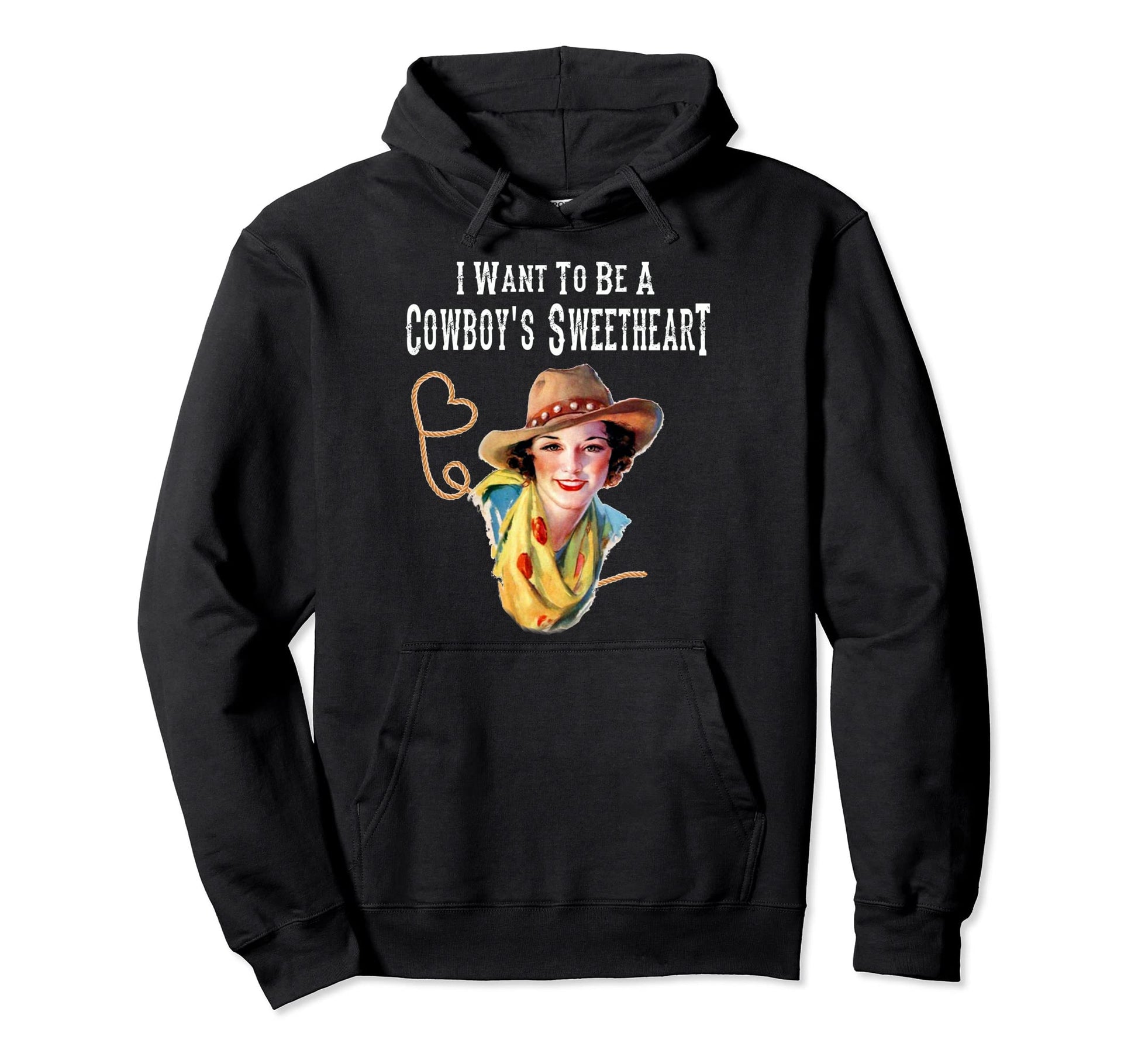 I Want To Be Cowboys Sweetheart Rodeo Hoodie - Minimalist Print Men Women - T-Shirt, Sweatshirt, Hoodie