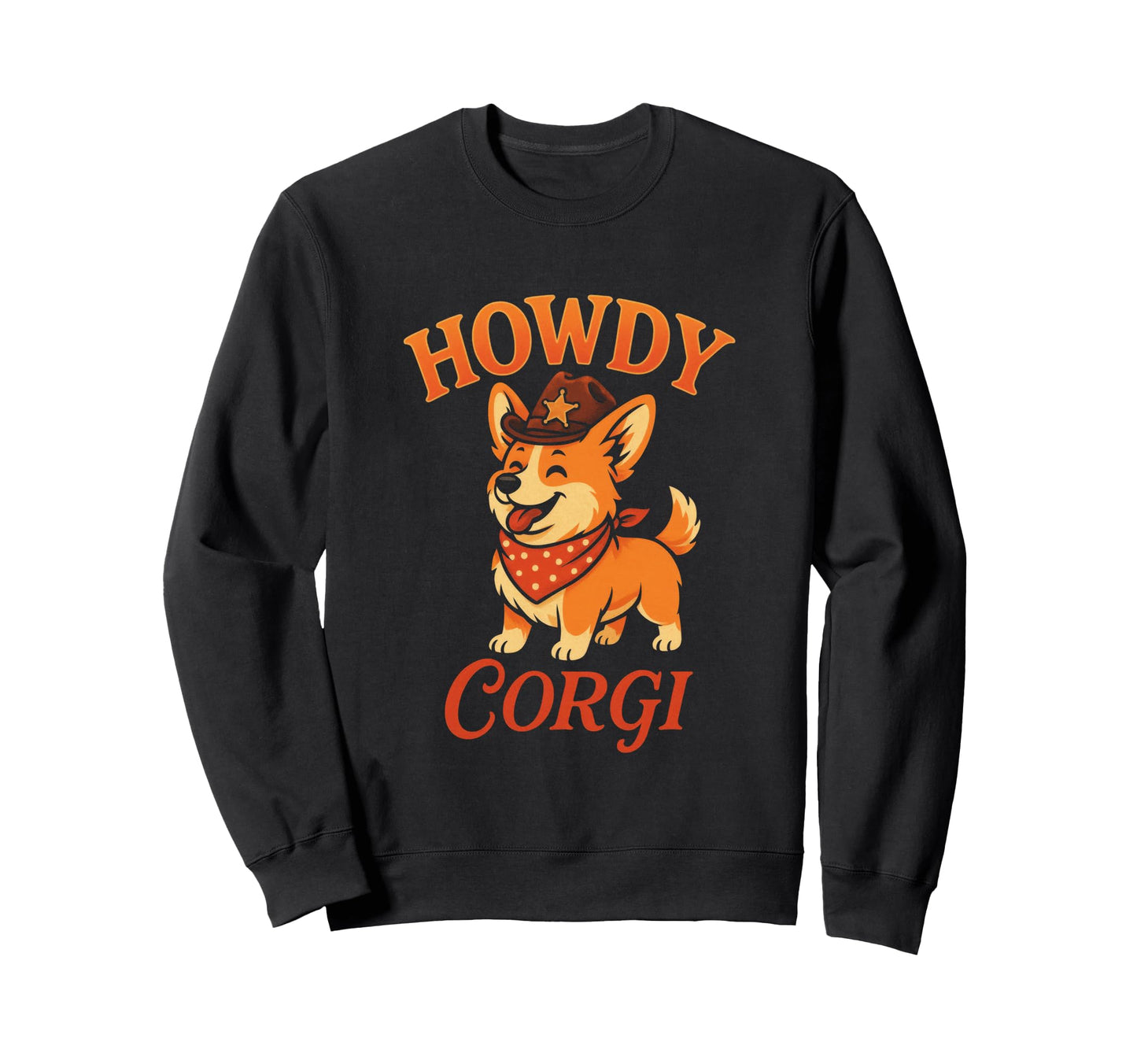 Howdy Corgi Corgi Cowboy Western Fun Sweatshirt - Novelty Apparel Unisex - T-Shirt, Sweatshirt, Hoodie