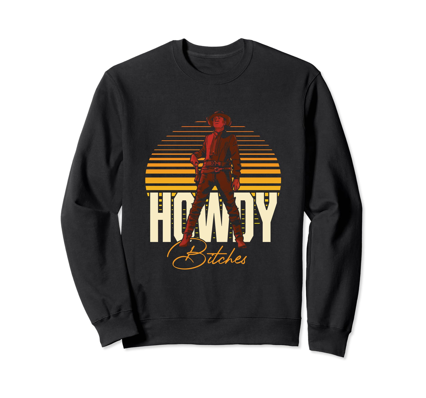 Howdy Bitches Cowboy Country Sweatshirt - Minimalist Print Men Women - T-Shirt, Sweatshirt, Hoodie